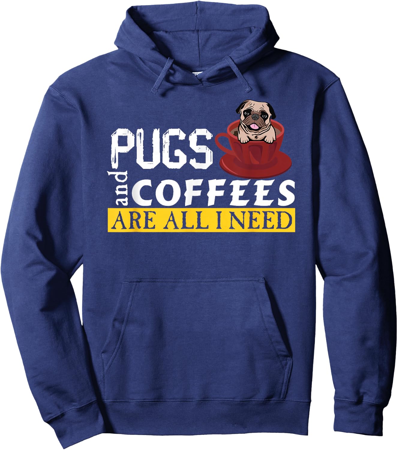 I Love My Pugs And Coffees Are All I Need, Love Dog, Puglie Hoodie - Hoodie | Navy