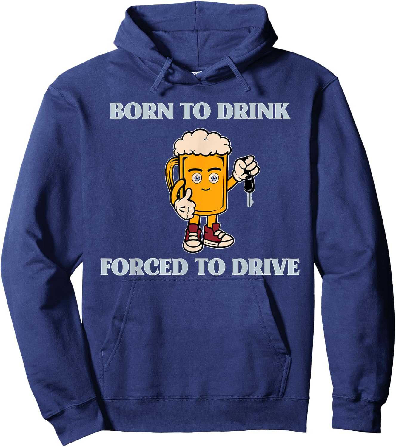 Born To Drink Forced To Drive Apparel Hoodie - Hoodie | Navy