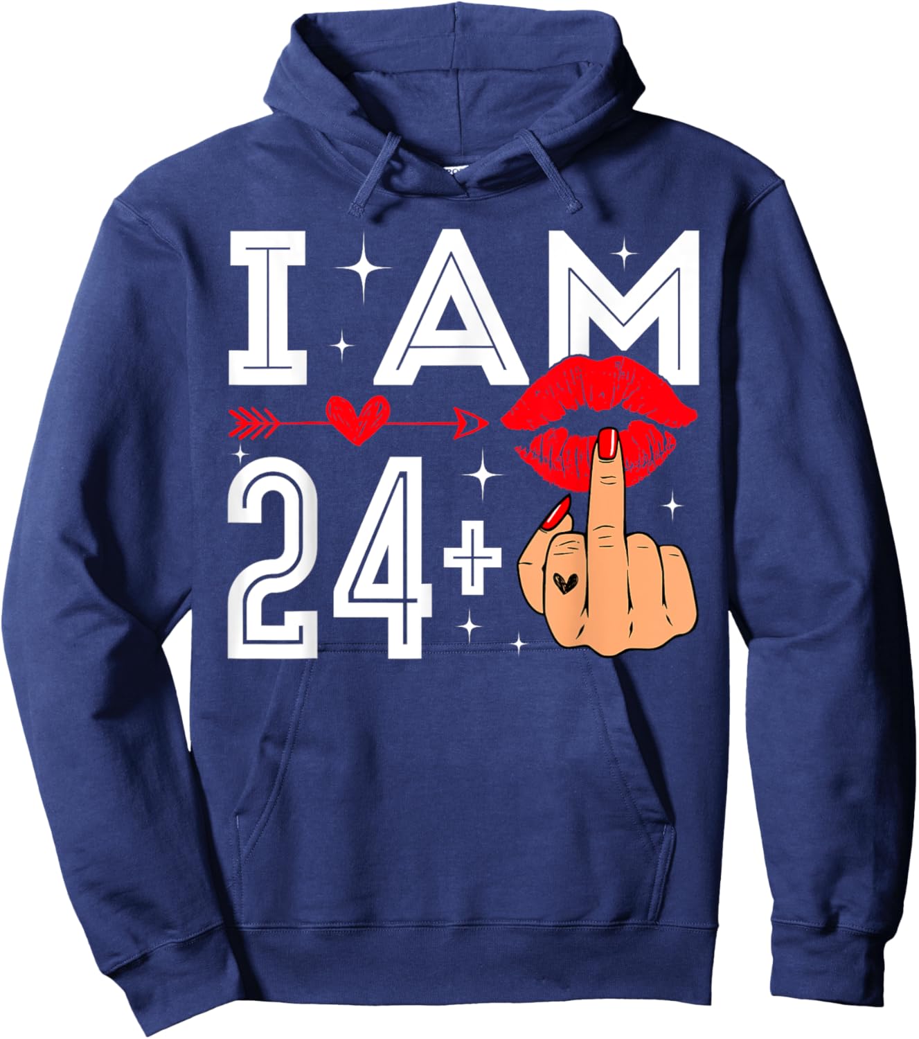 I Am 24 Plus 1 Middle Finger 25th Birthday Adult Humor Bday Hoodie - Hoodie | Navy