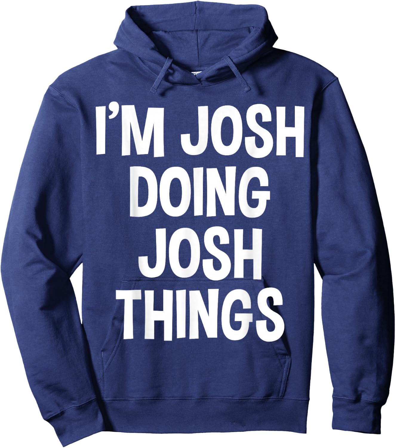 I'm Josh Doing Josh Things Funny Saying , Small, Black Hoodie - Hoodie | Navy