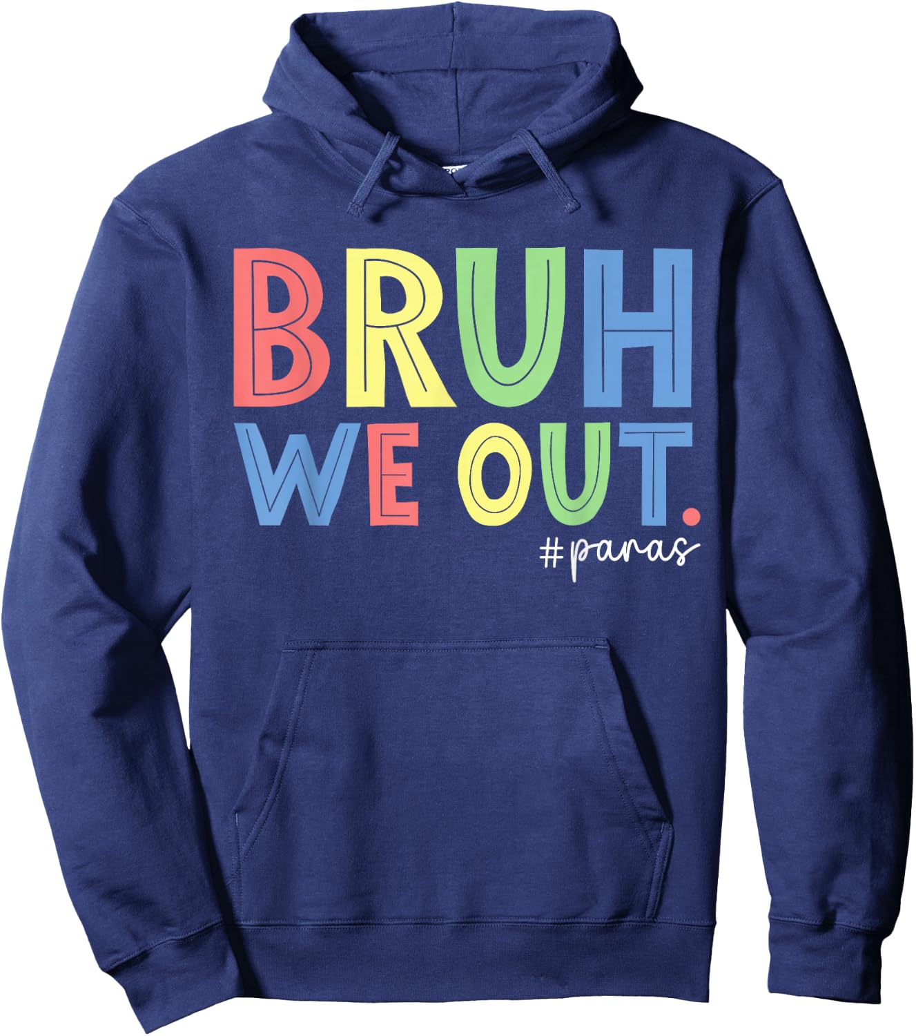 Bruh We Out Paras End Of School Year Paraprofessional Summer Hoodie - Hoodie | Navy