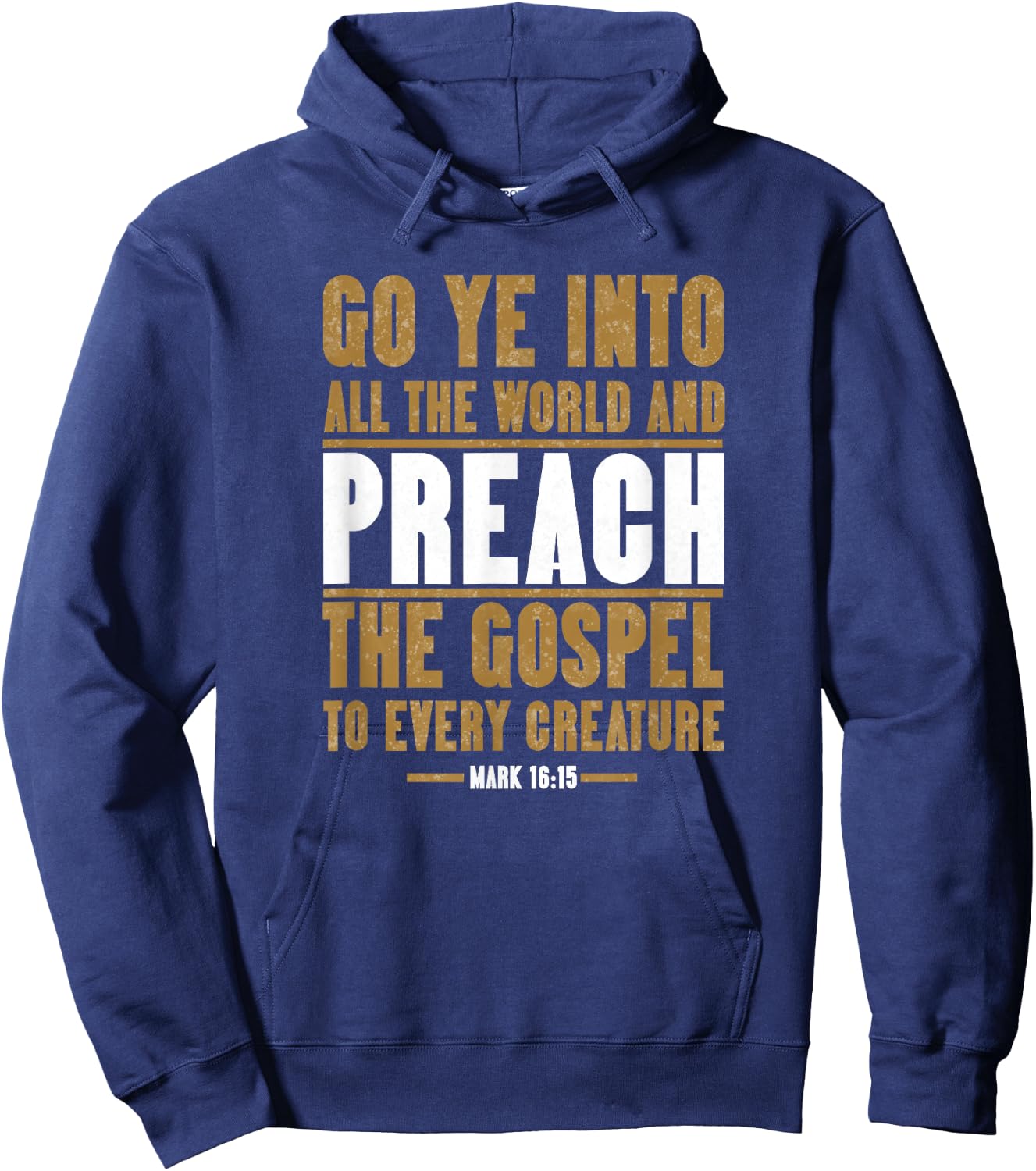 Go Ye Into All The World And Preach The Gospel, King James Hoodie - Hoodie | Navy