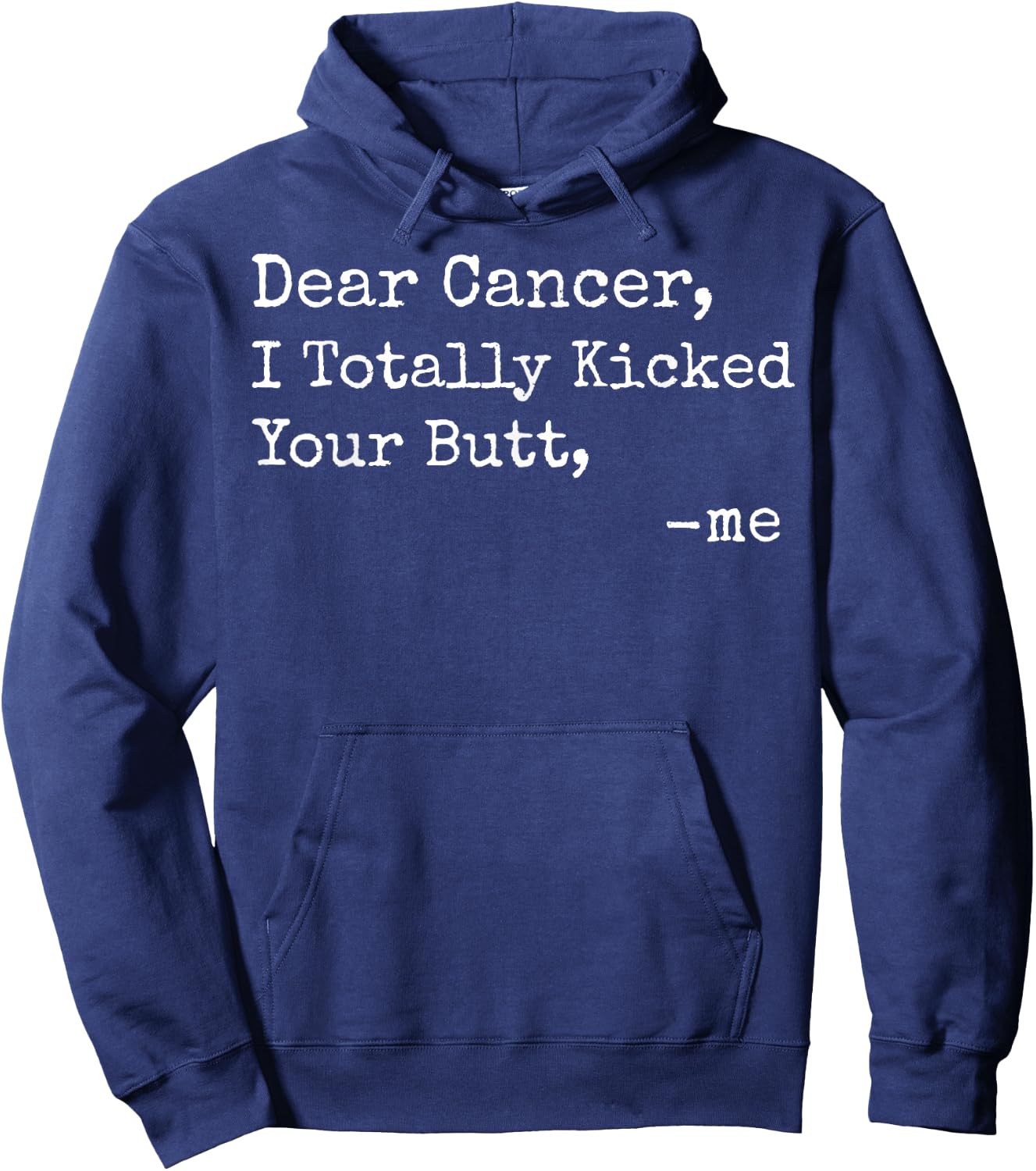 Dear Cancer I Totally Kicked Your Butt Funny Survivor Hoodie - Hoodie | Navy