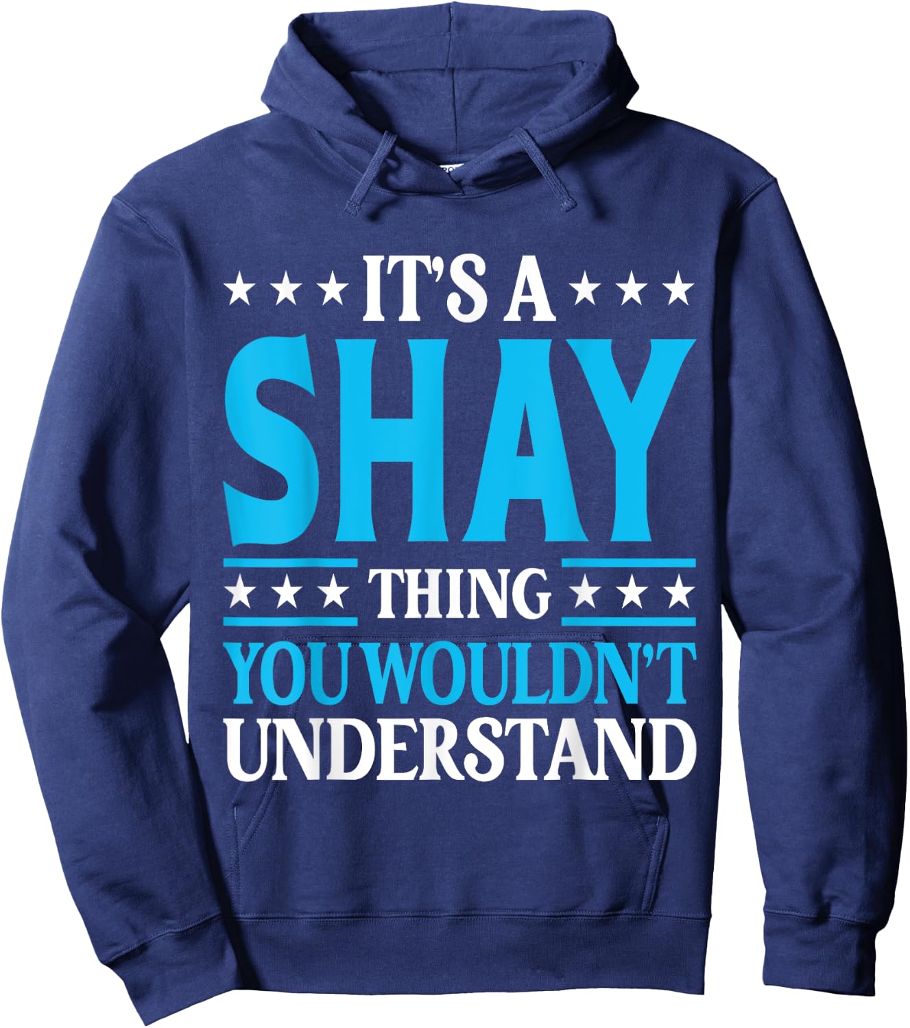 It's A Shay Thing Wouldn't Understand Personal Name Shay Hoodie - Hoodie | Navy