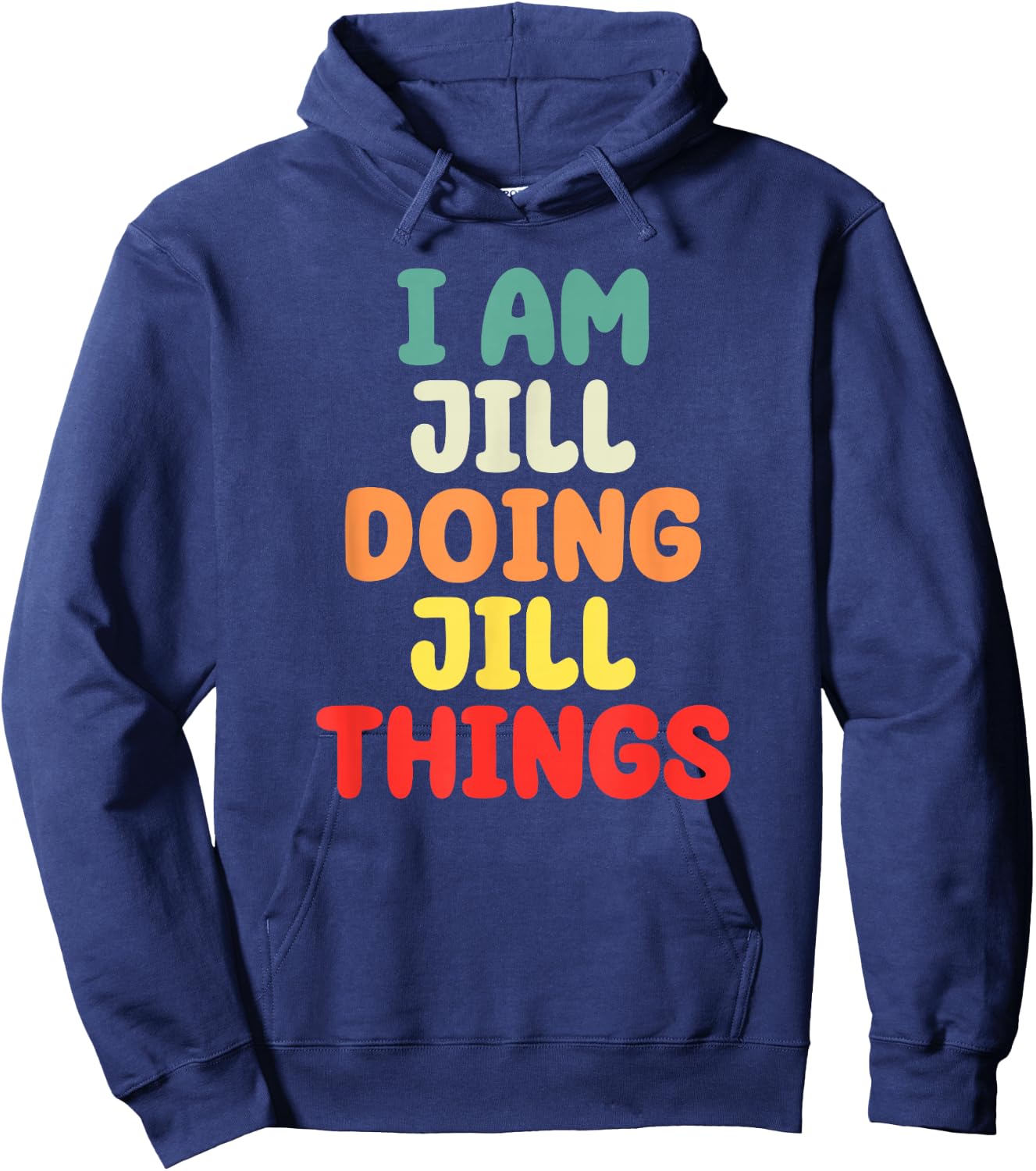 I Am Jill Doing Jill Things Mother's Day Hoodie - Hoodie | Navy