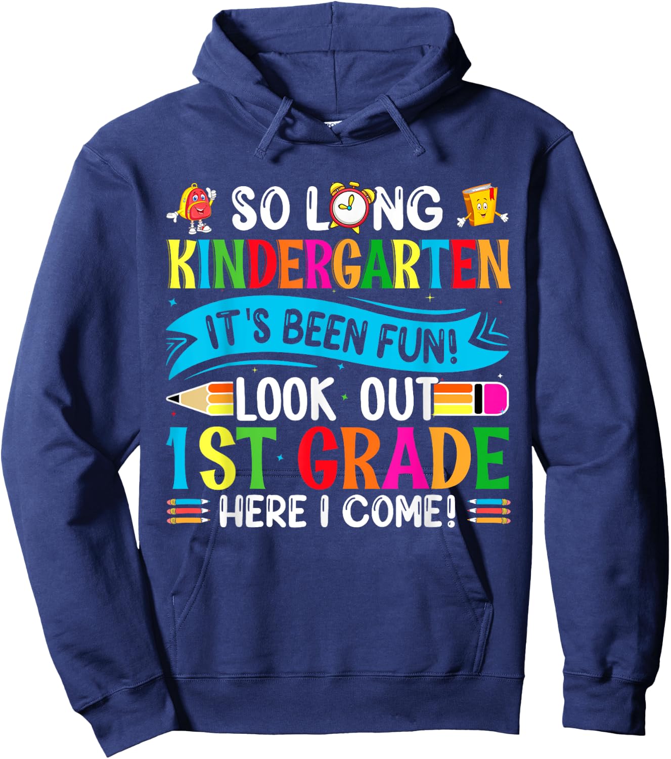 So Long Kindergarten It's been Fun Look Out 1st Grade Hoodie - Hoodie | Navy