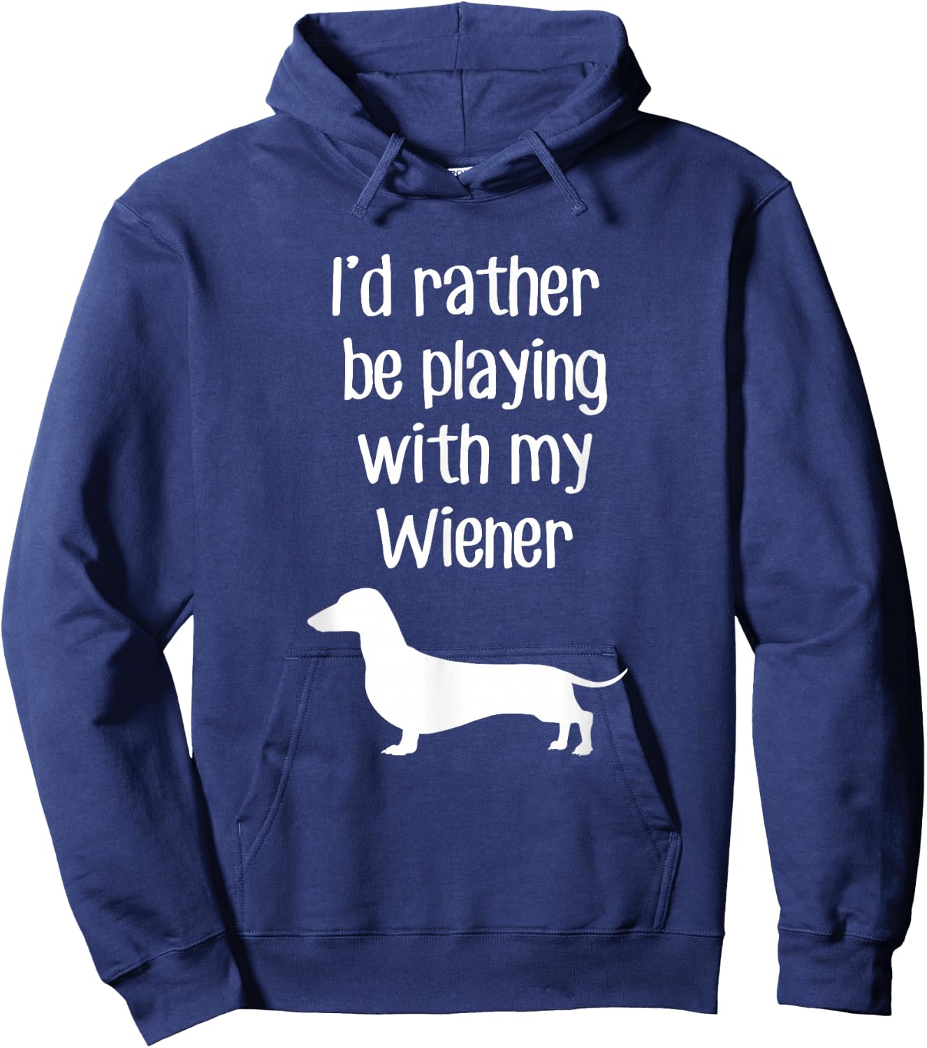 Funny I'd Rather Be Playing With My Wiener Hoodie - Hoodie | Navy