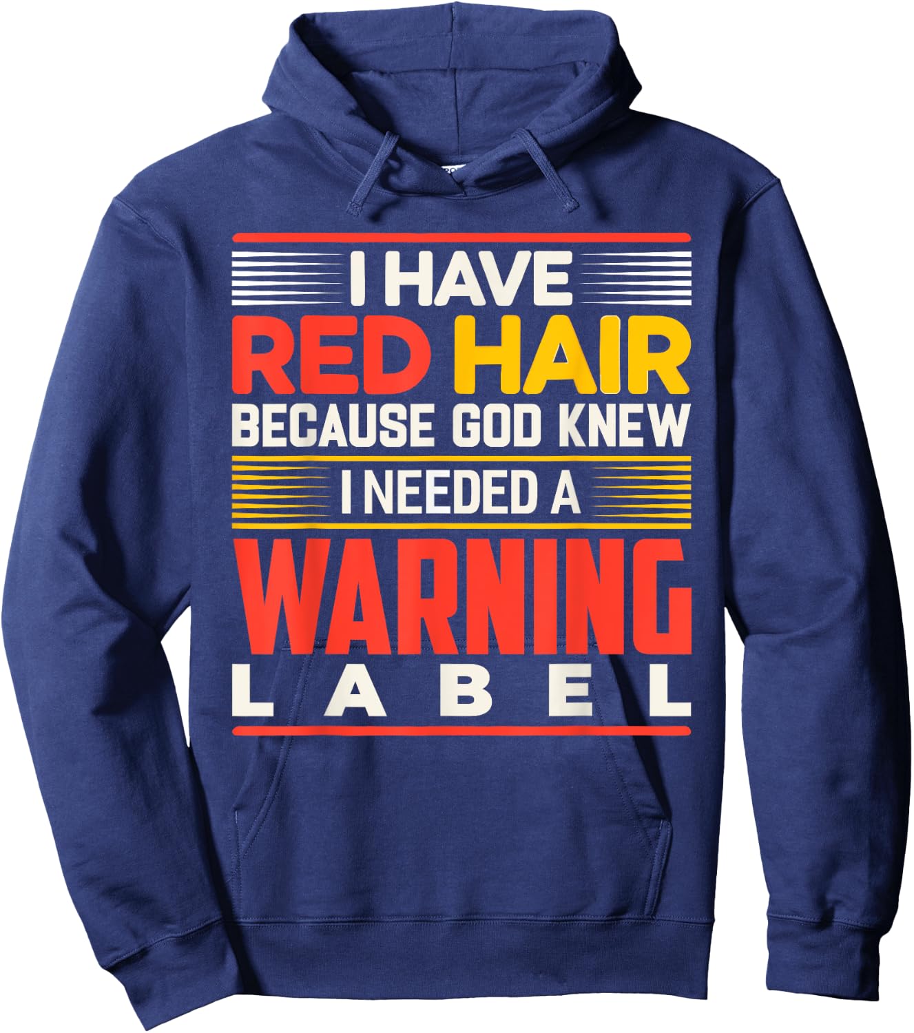 I Have Red Hair Because God Knew I Needed A Warning Label Hoodie - Hoodie | Navy