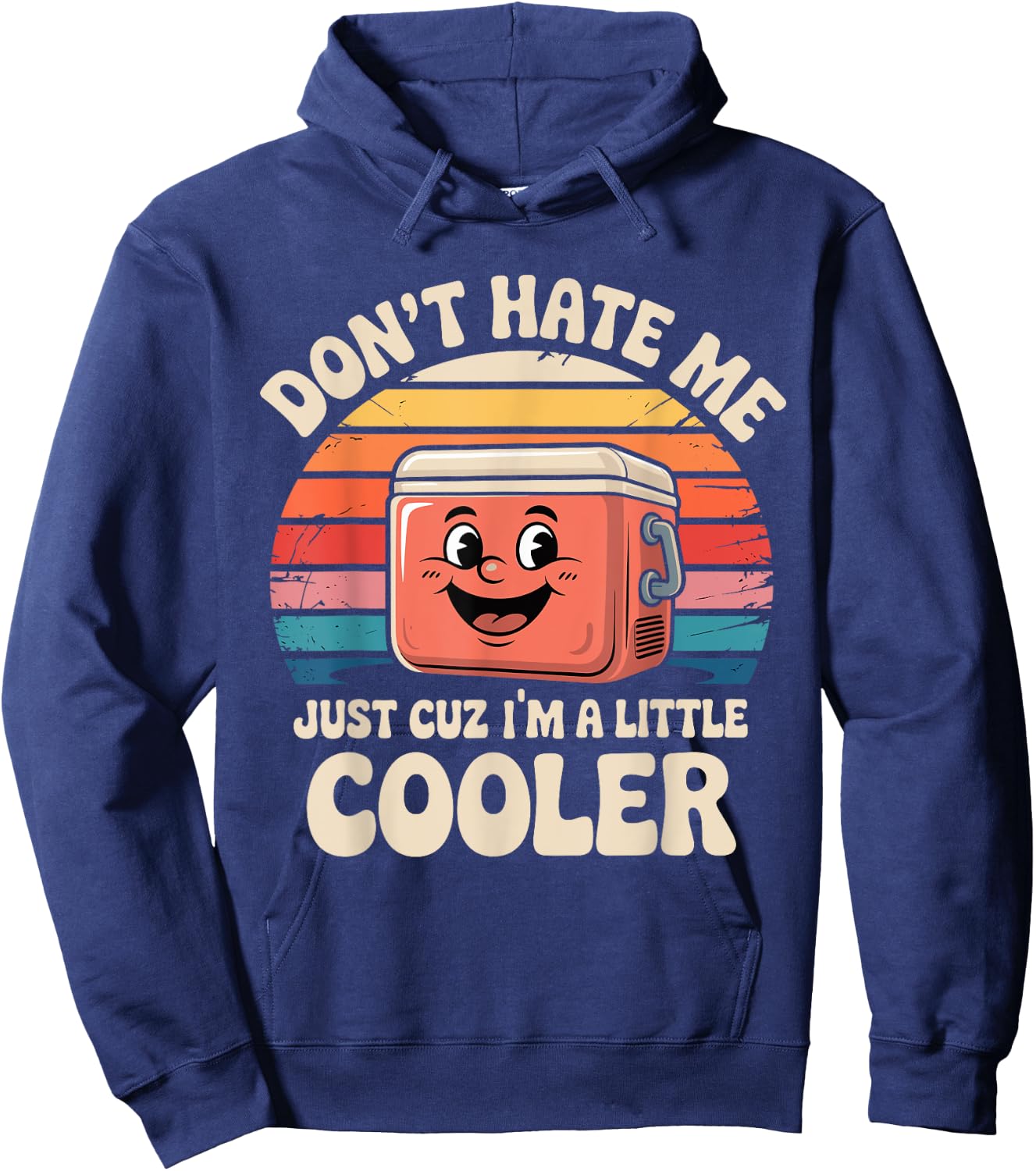 Retro Don't Hate Me Just Cuz I'm Little Cooler Funny Picnic Hoodie - Hoodie | Navy