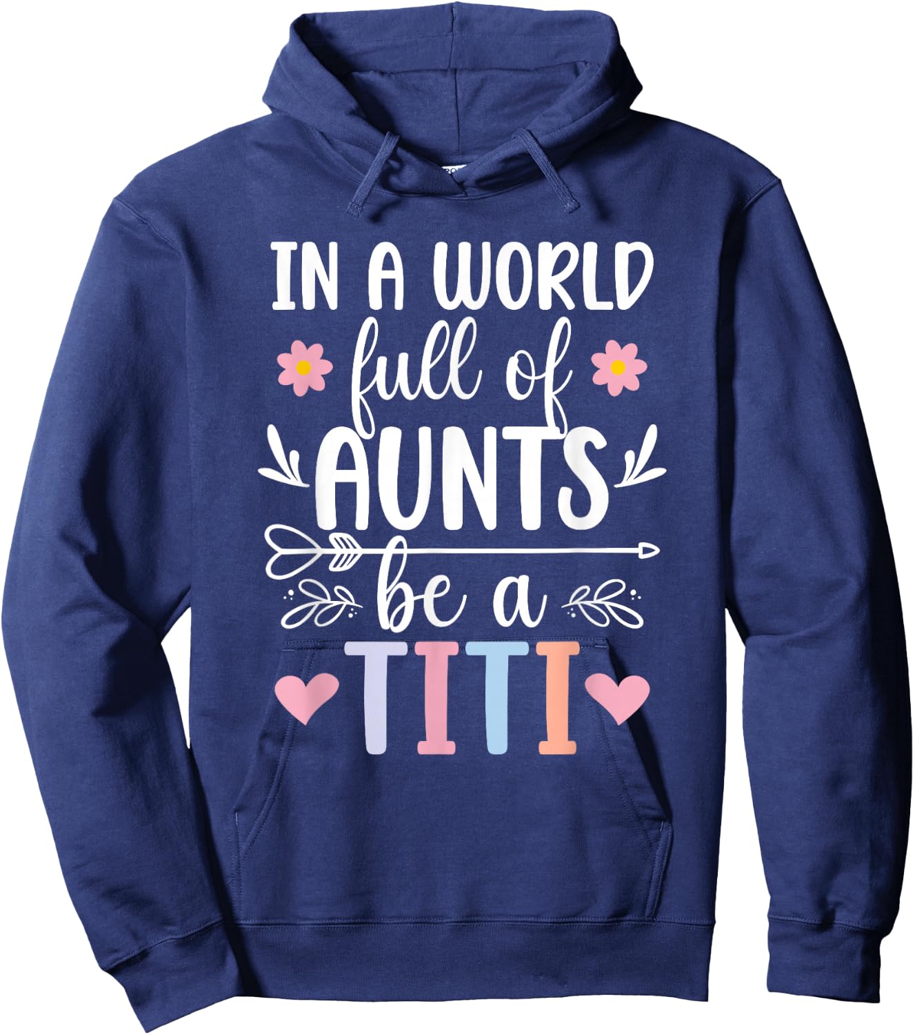 Be A Titi Aunt Titi Auntie Titi Aunts Hoodie - Hoodie | Navy