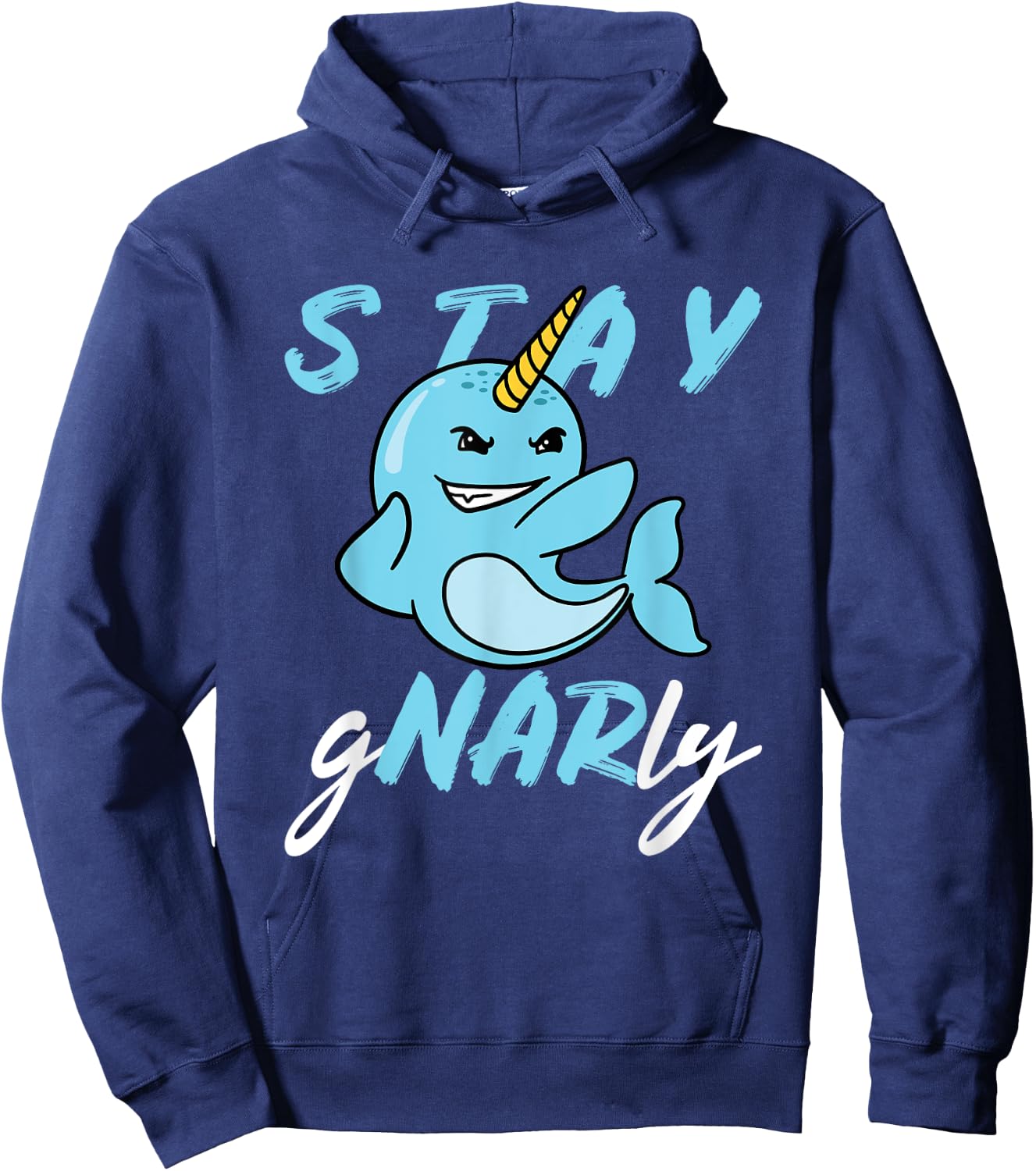 Stay Gnarly - Cute Narwhal Hoodie - Hoodie | Navy