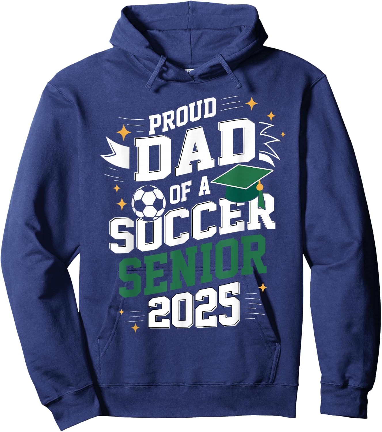 Class of 2025 soccer senior dad senior soccer graduation Hoodie - Hoodie | Navy