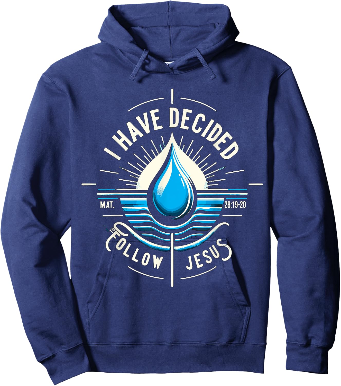 I have Decided to Follow Jesus Baptized Baptism Hoodie - Hoodie | Navy
