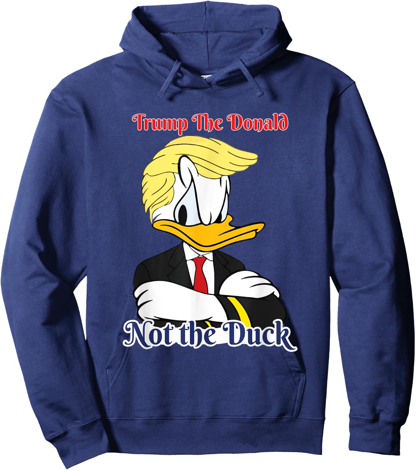 Trump The Donald Not The Duck 2024 President Election Design , Small, Black Hoodie - Hoodie | Navy