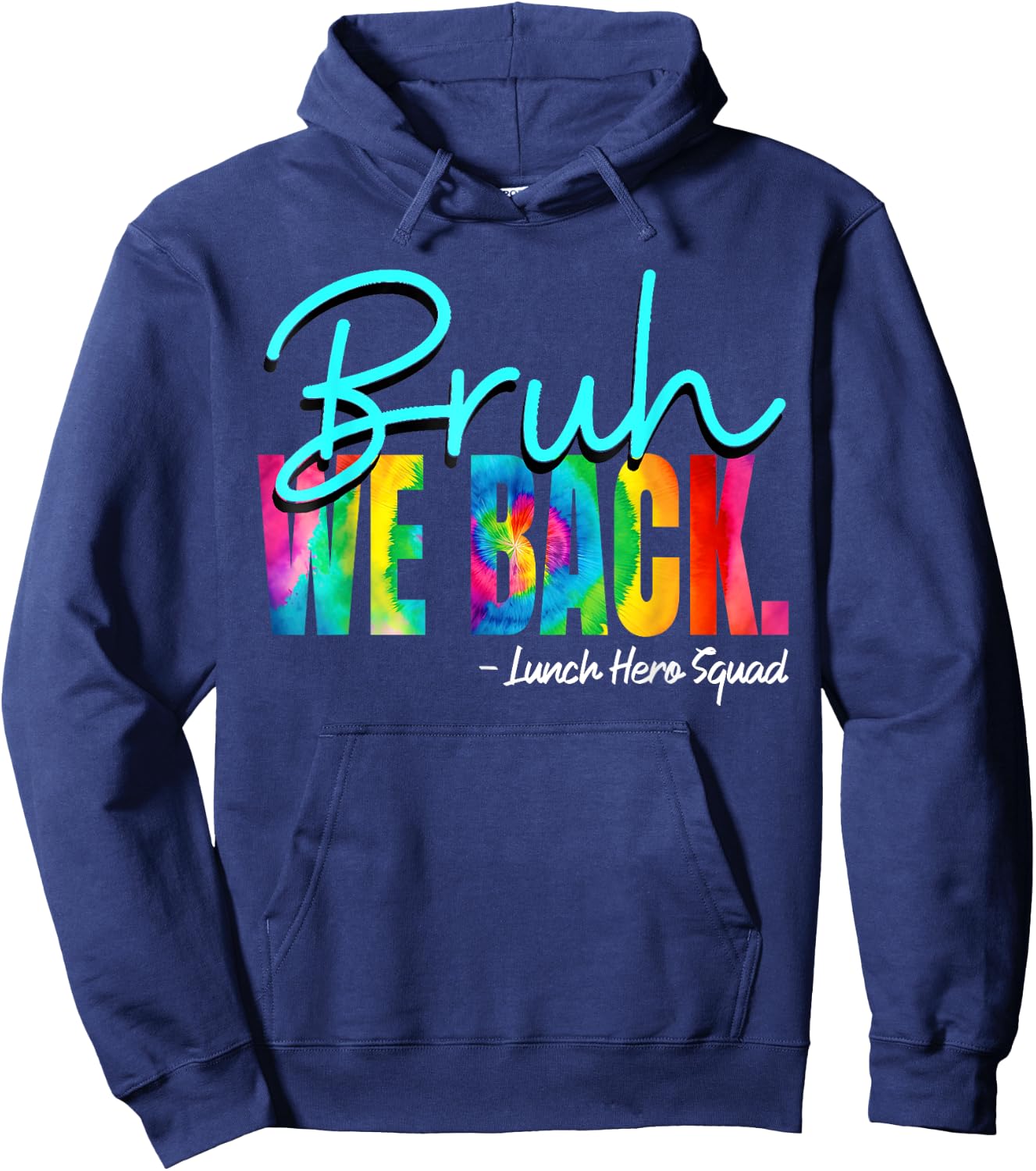 Bruh We Back Happy First Day of School Lunch Hero Squad Hoodie - Hoodie | Navy