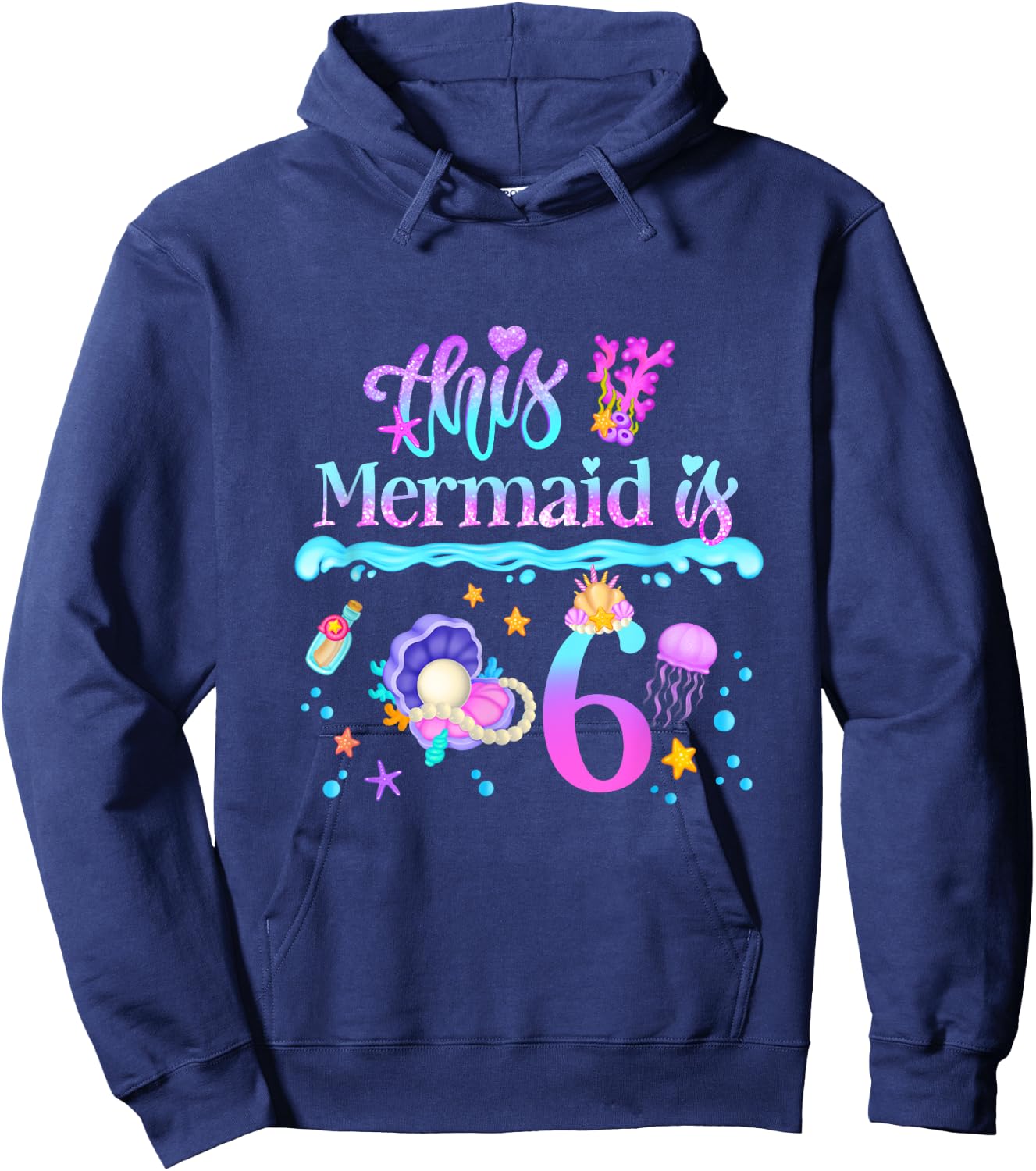 This Mermaid is 6 Years Old 6th Girls Birthday Party Kids Hoodie - Hoodie | Navy