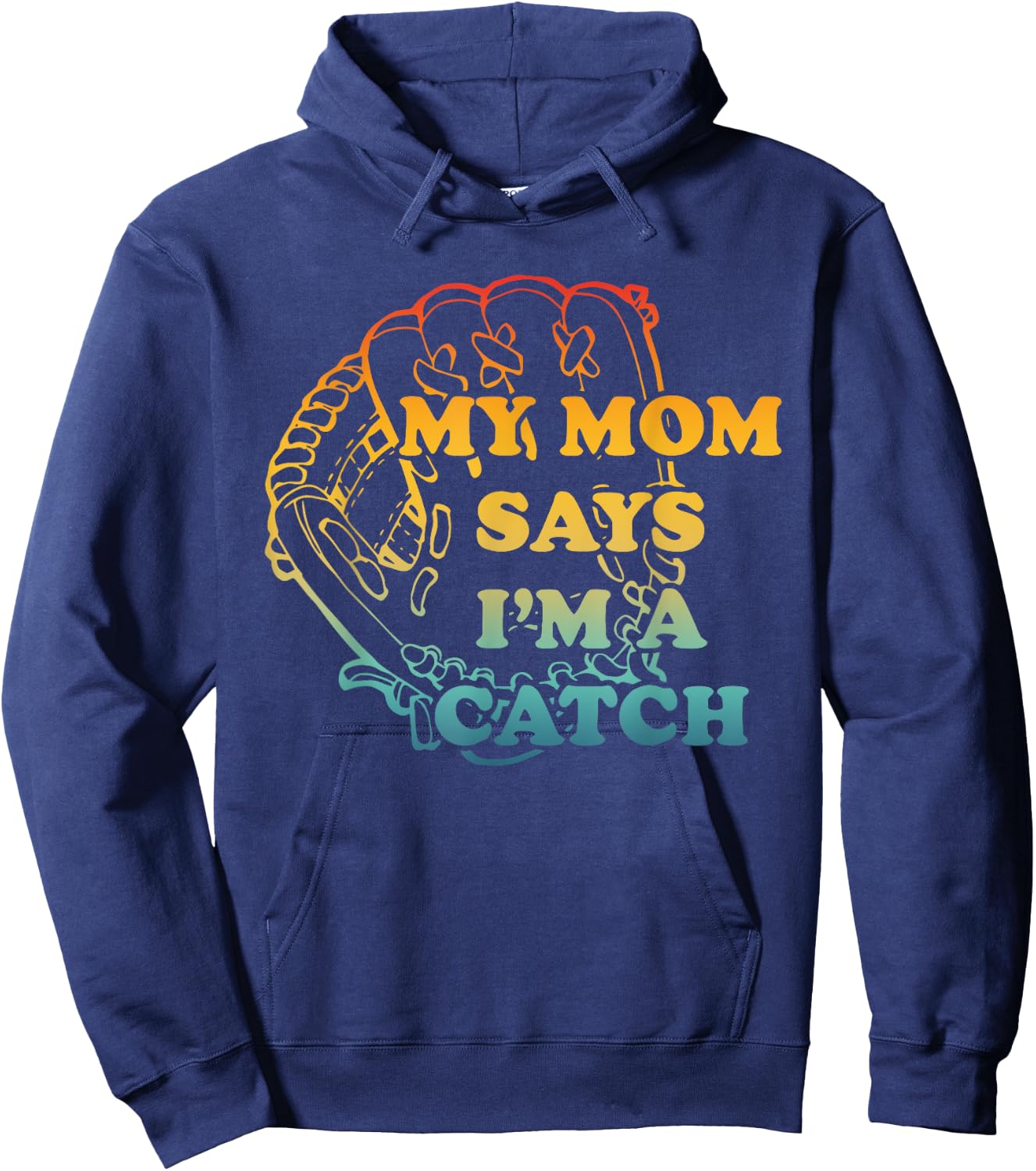 M.y Mom Says I'm A Catch Apparel Hoodie - Hoodie | Navy