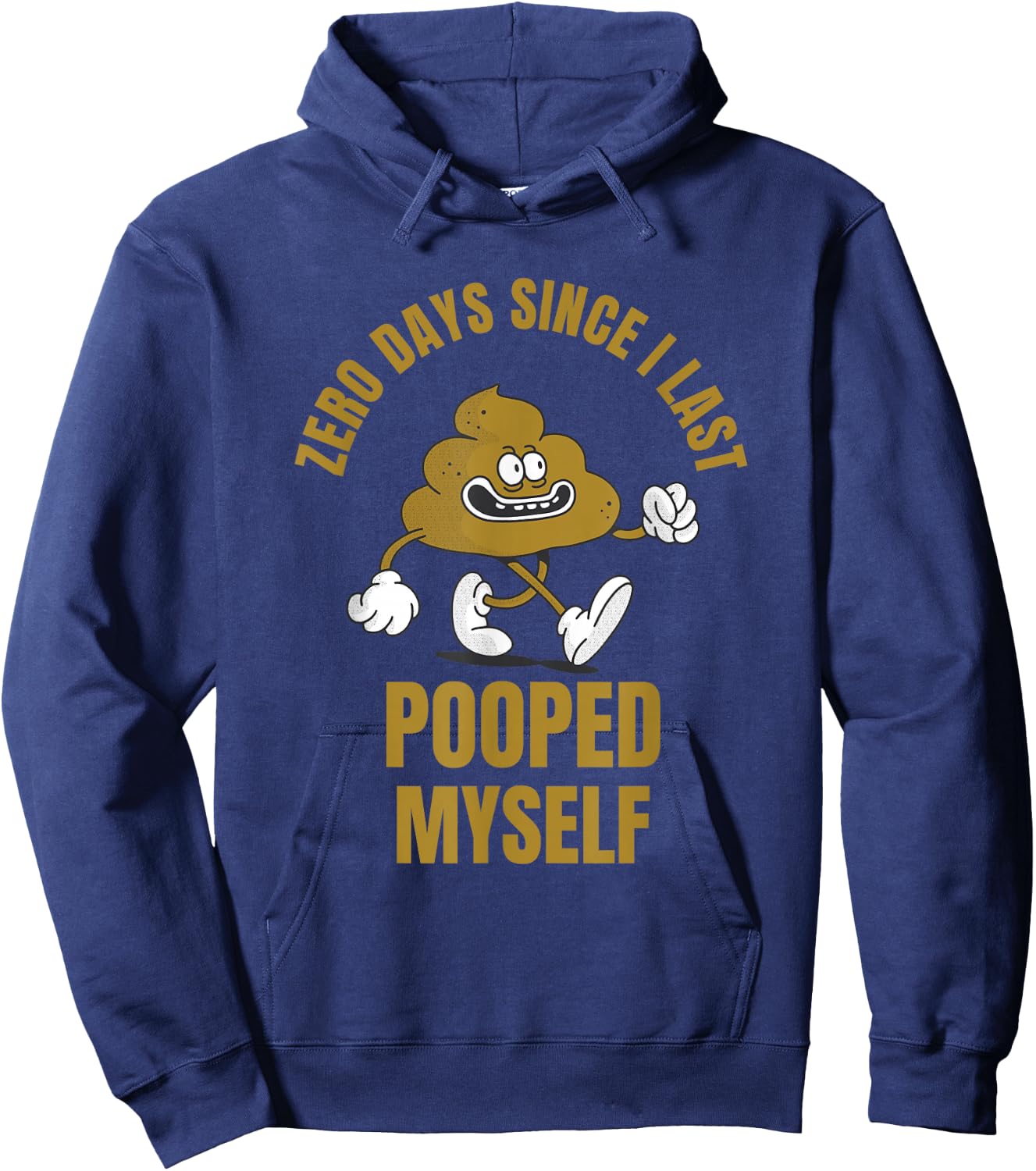 0 Days Since I Last Pooped Myself Funny Adult Humor Meme Hoodie - Hoodie | Navy