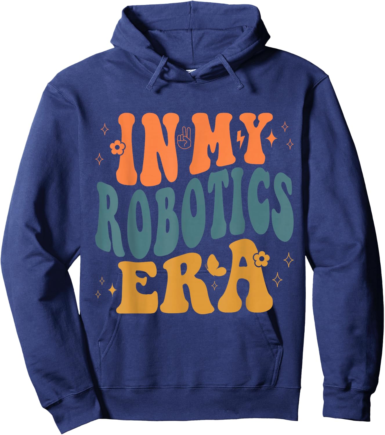 Funny Robotics Era Saying For Engineers Coders Tech Lovers Hoodie - Hoodie | Navy