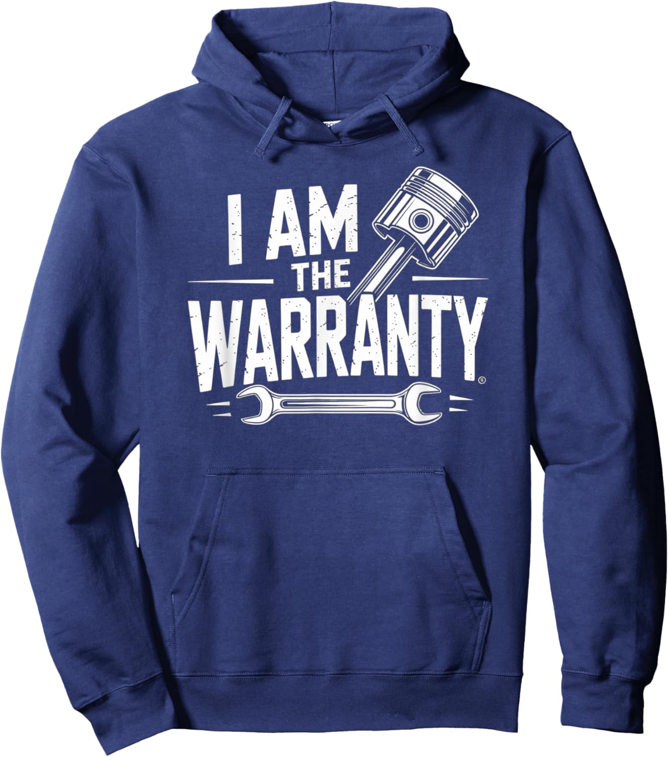 I Am The Warranty Mechanic Repair Humor Expert Confidence Hoodie - Hoodie | Navy