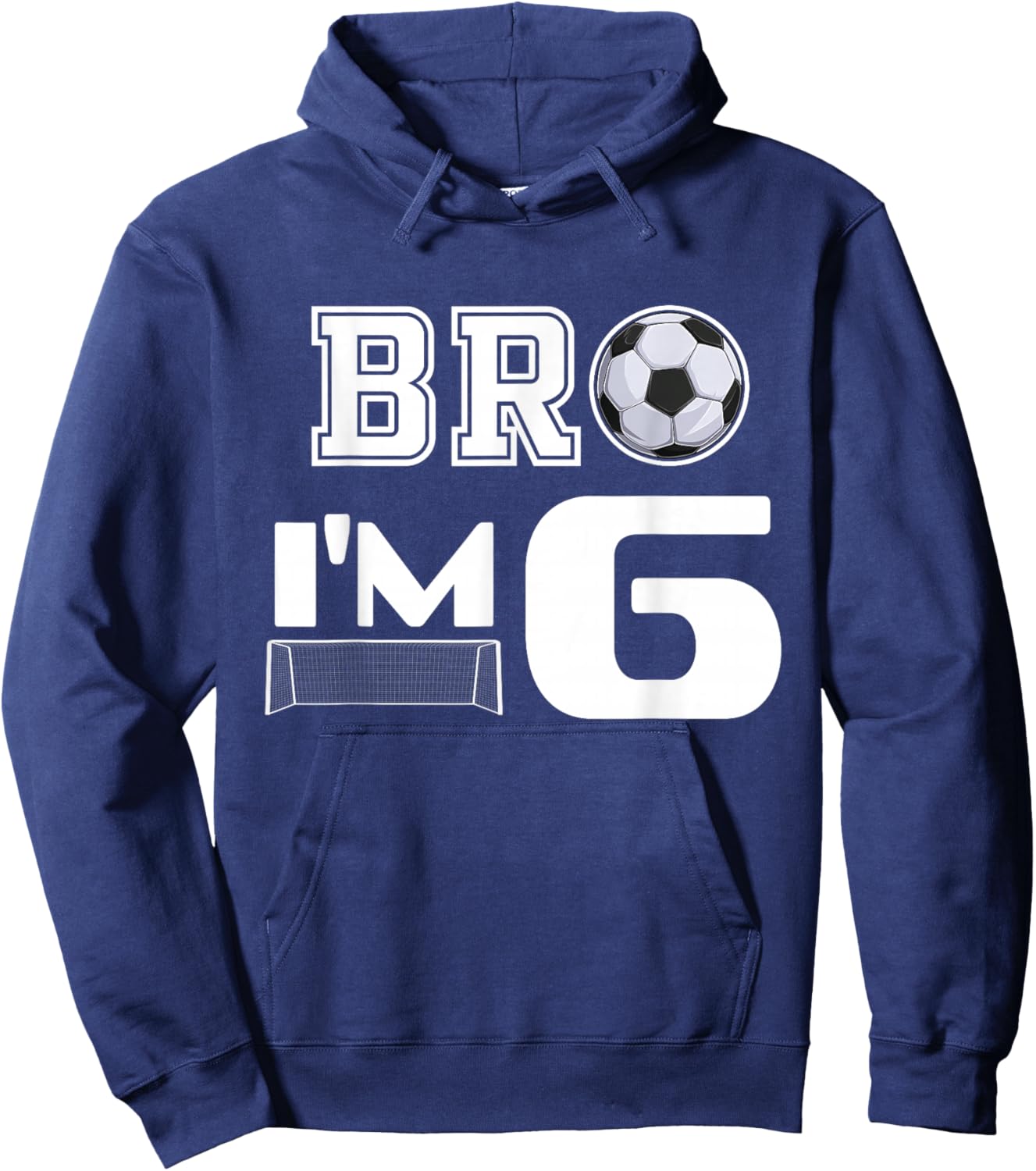 Bro Im 6 Year Old Boy Birthday or Girl 6th Birthday Party Hoodie - Hoodie | Navy