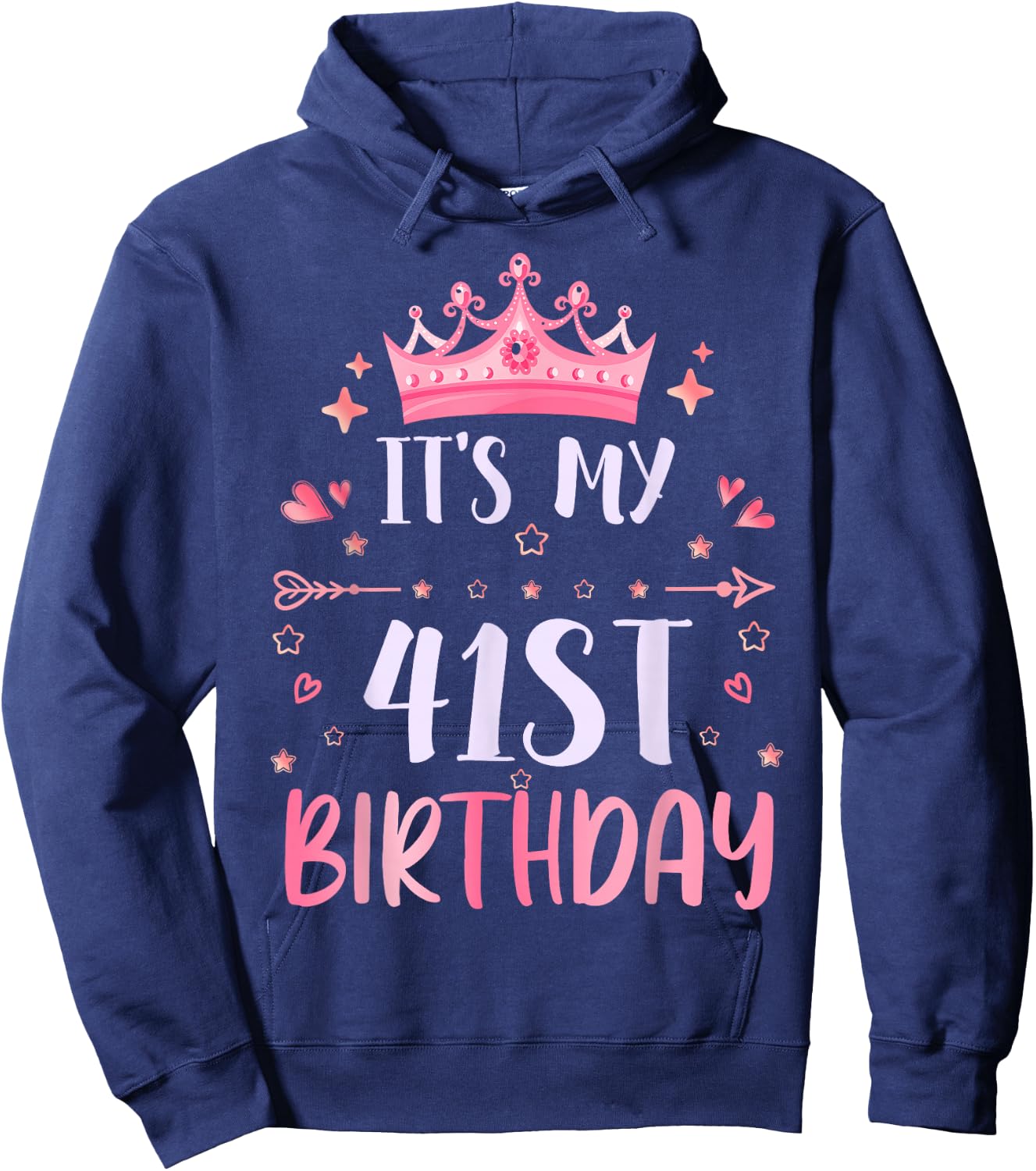 Happy It's My 41st Birthday 41 Years Old Men Women Hoodie - Hoodie | Navy