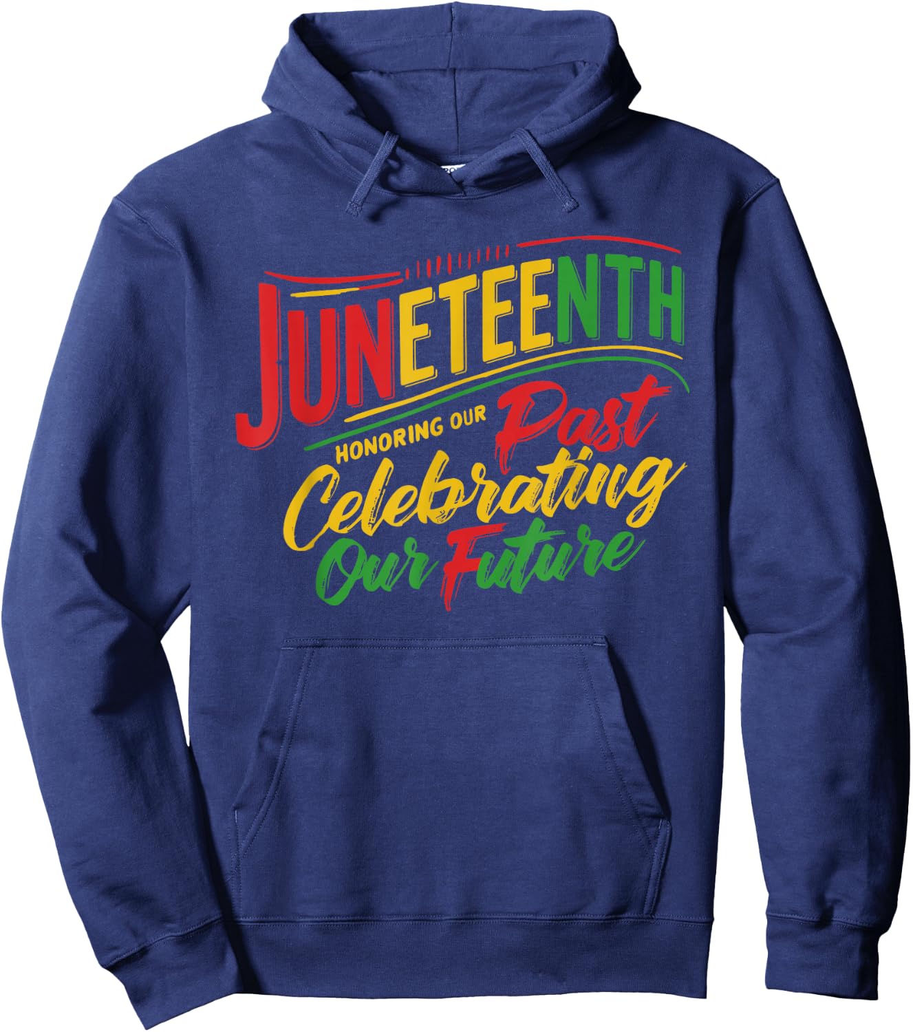 Juneteenth Black Honoring The Past Celebrating Our Future Hoodie - Hoodie | Navy