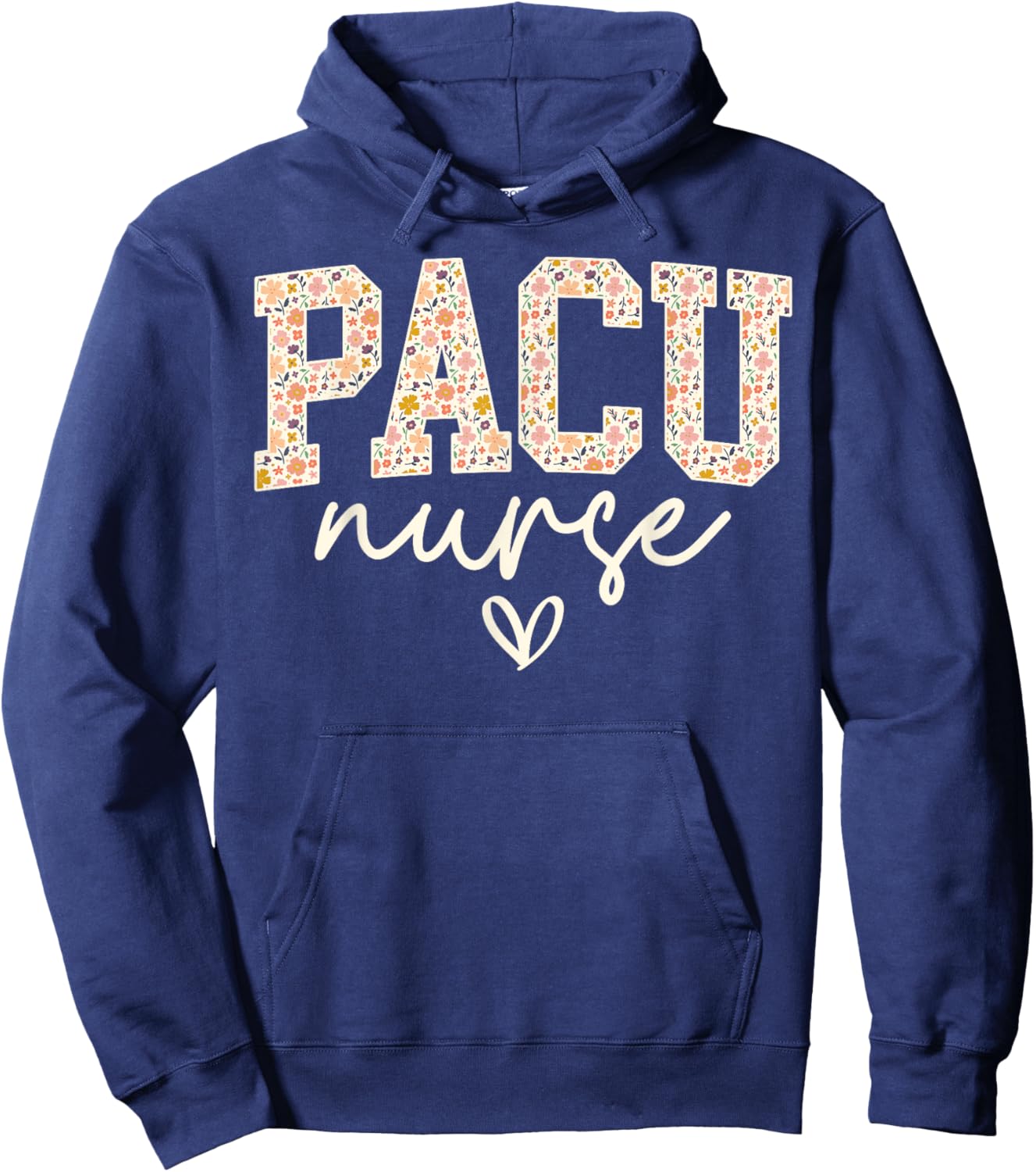 Floral PACU Nurse Appreciation, Post Anesthesia Care Unit Hoodie - Hoodie | Navy