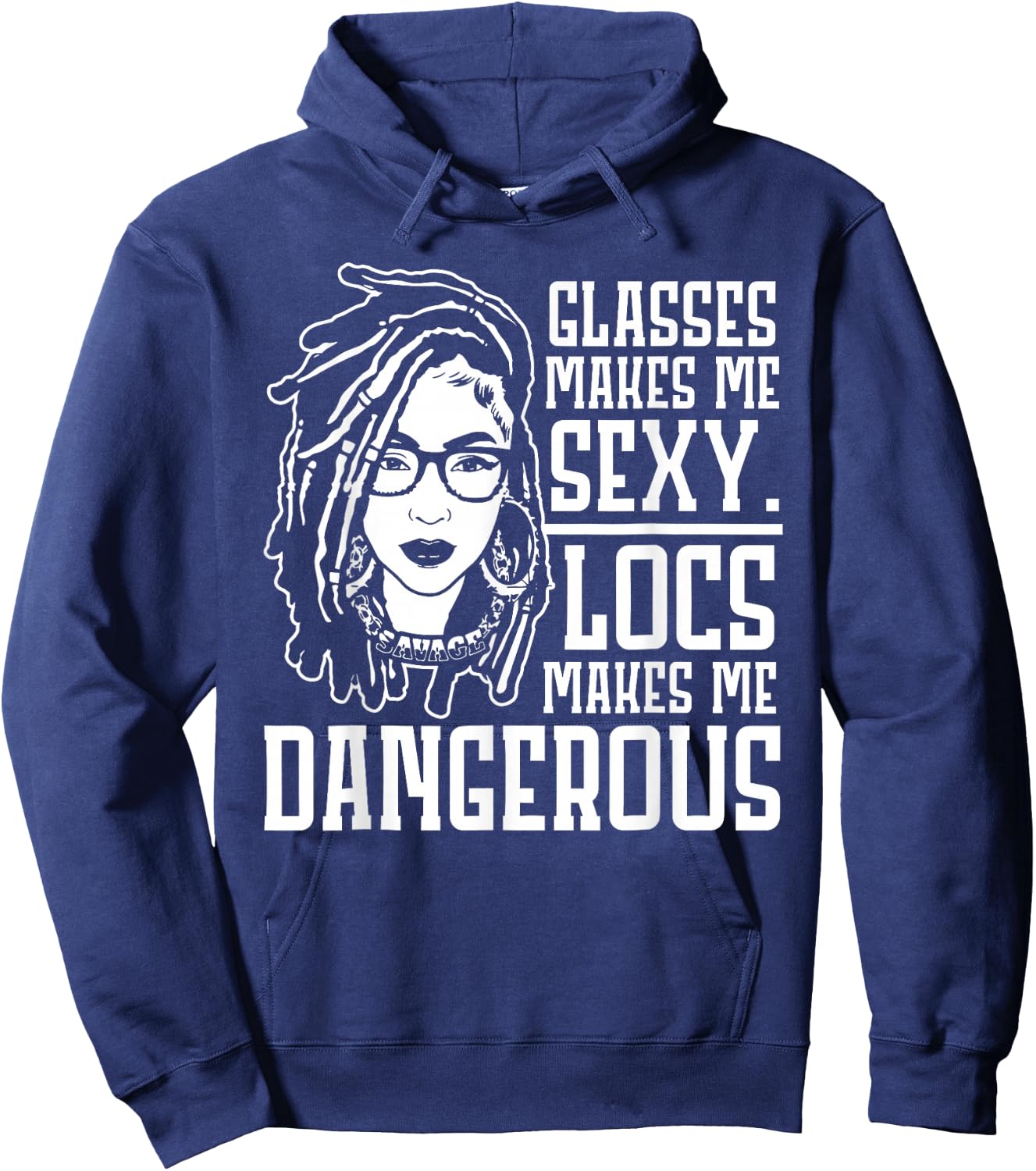 Glasses Makes Me Sexy Locs Makes Me Dangerous Hoodie - Hoodie | Navy