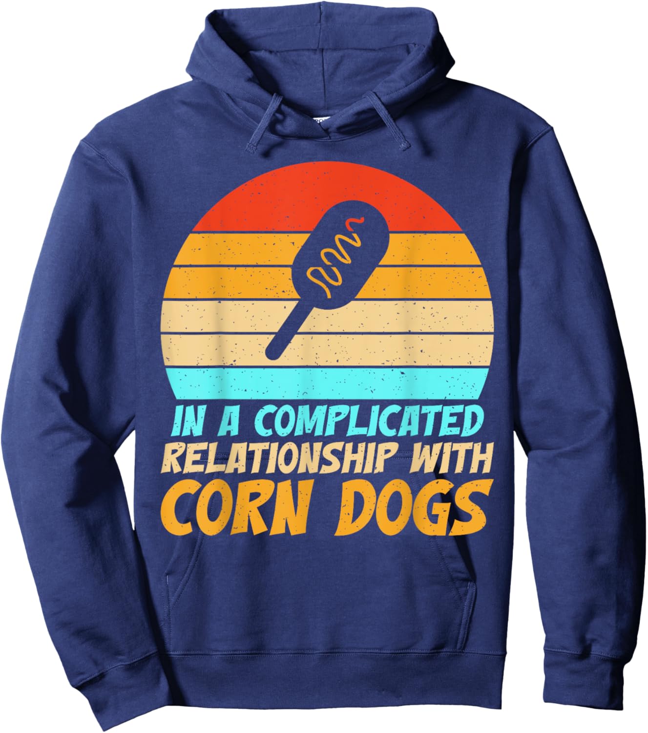 In a complicated Relationship with Corn Dogs Hoodie - Hoodie | Navy