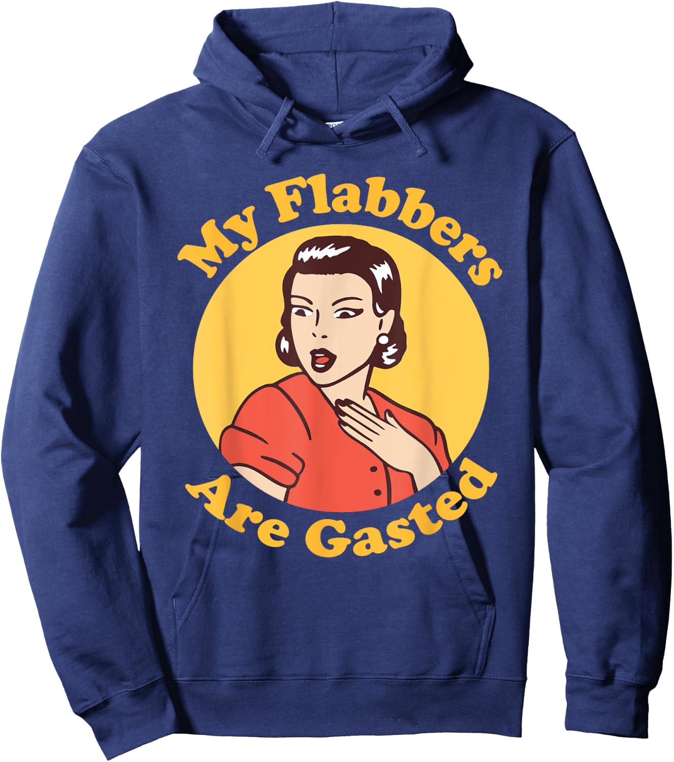 My Flabbers are Gasted, flabbergasted, funny retro woman Hoodie - Hoodie | Navy