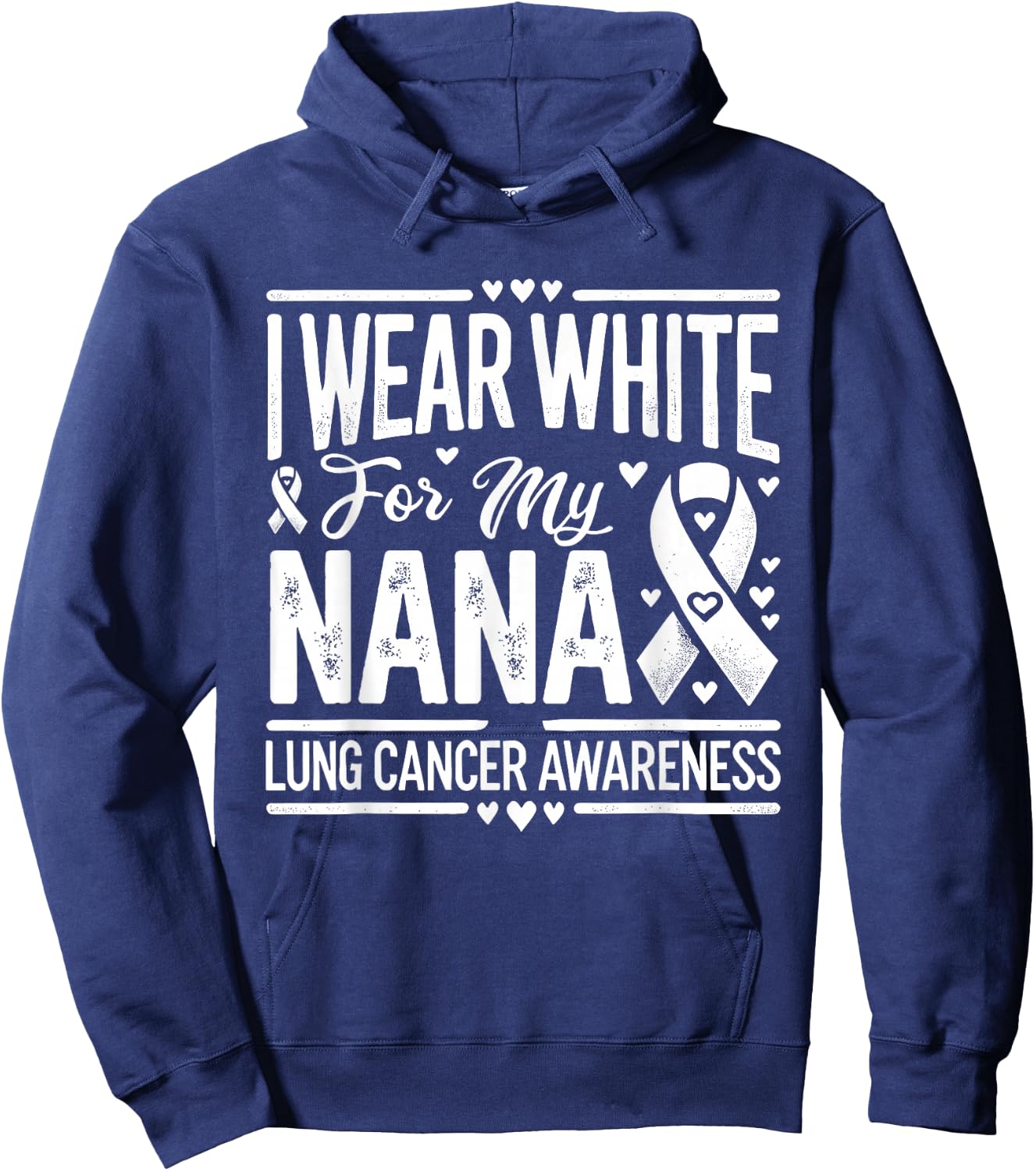 I Wear White For My Nana Lung Cancer Awareness Hoodie - Hoodie | Navy