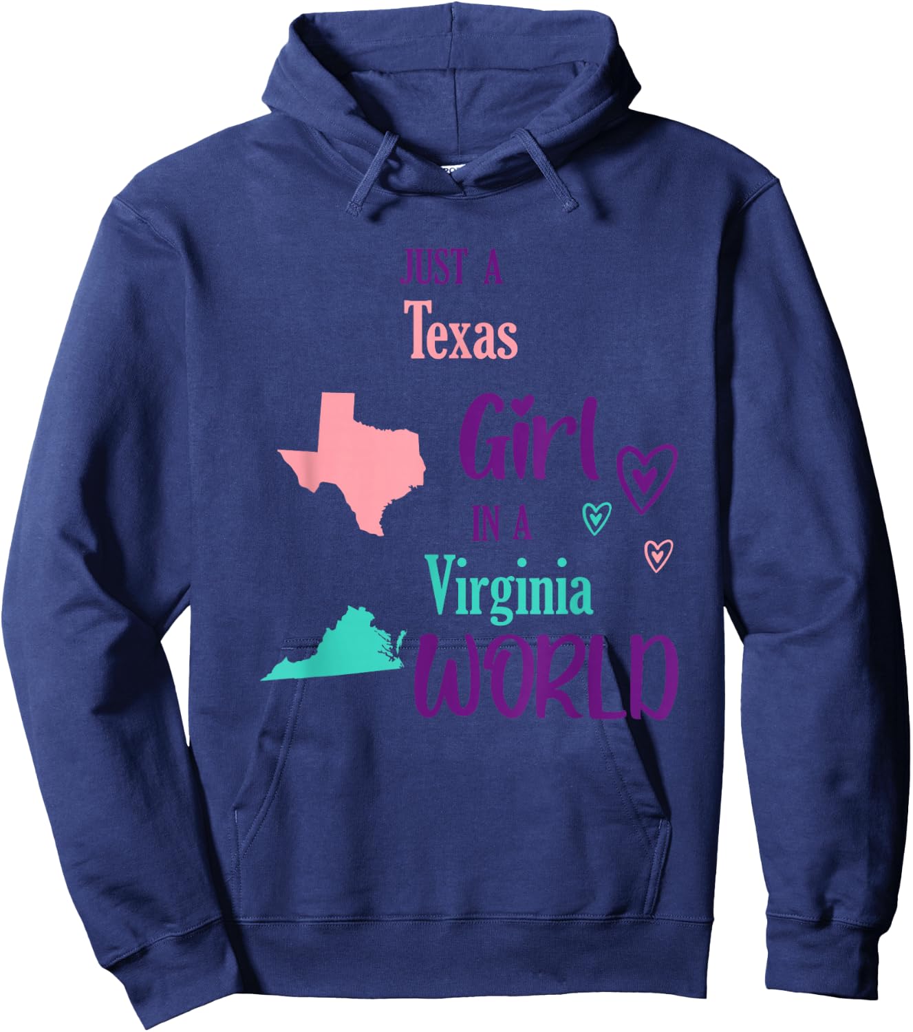 Proud Girl Just a Texas girl in a Virginia World Hoodie - Hoodie | Navy