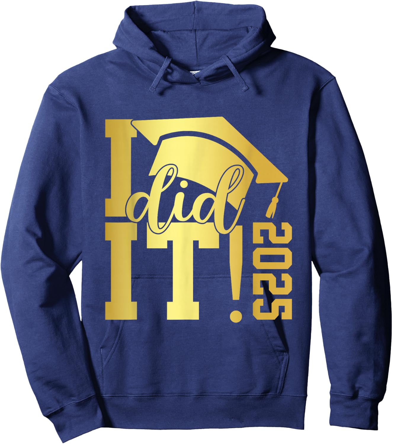 I Did It Graduation 2025 Graduate Class of 2025 Senior 25 Hoodie - Hoodie | Navy