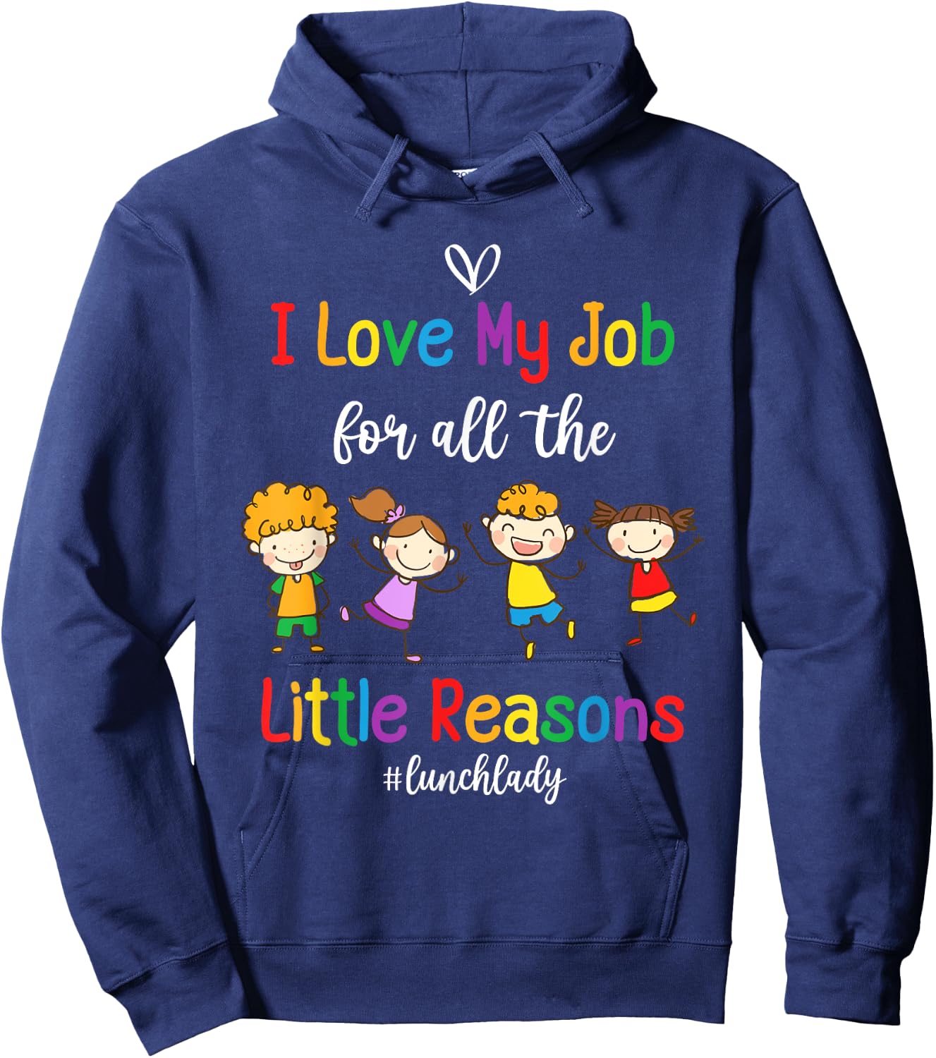 I Love My Job for All the Little Reasons Lunch Lady Hoodie - Hoodie | Navy