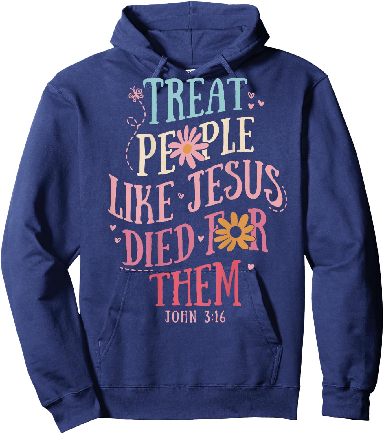 Treat People Like Jesus Died For Them,John 3:16 Bible (Back) Hoodie - Hoodie | Navy