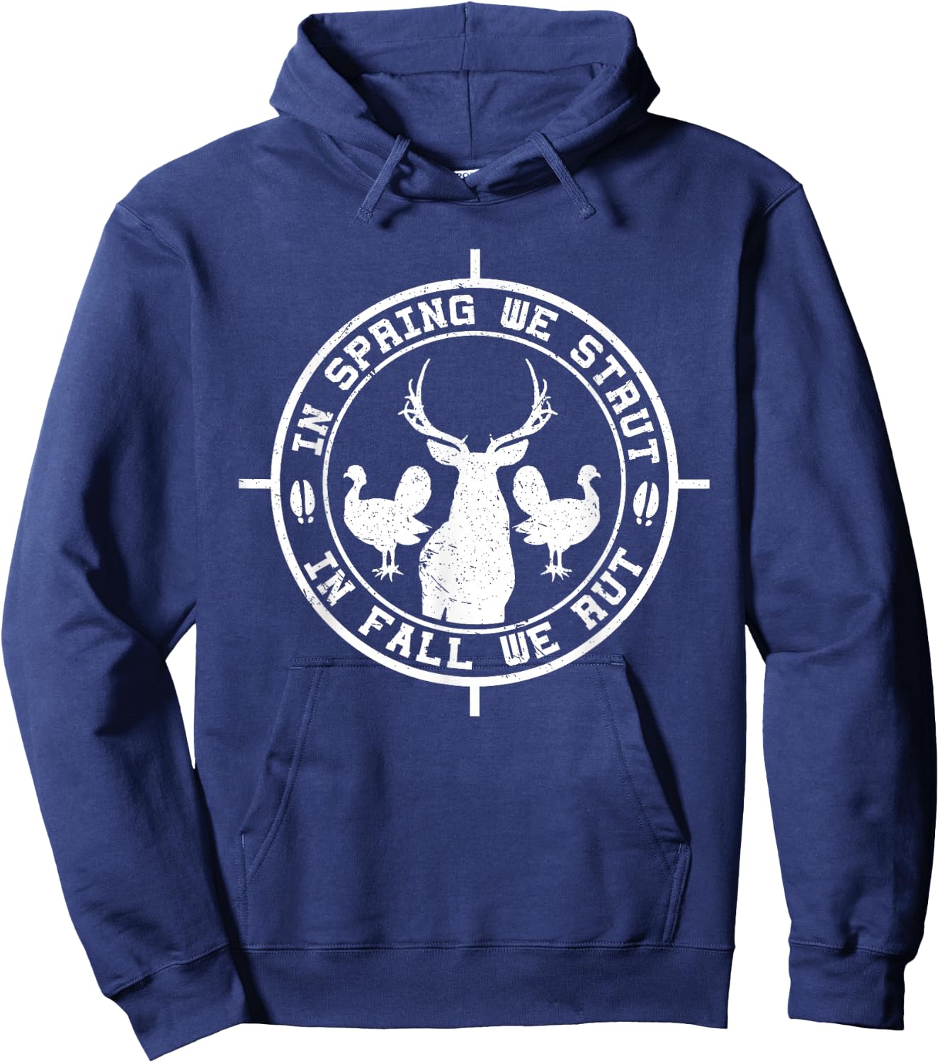 In Spring We Strut In Fall We Rut Turkey & Deer for Hunters Hoodie - Hoodie | Navy