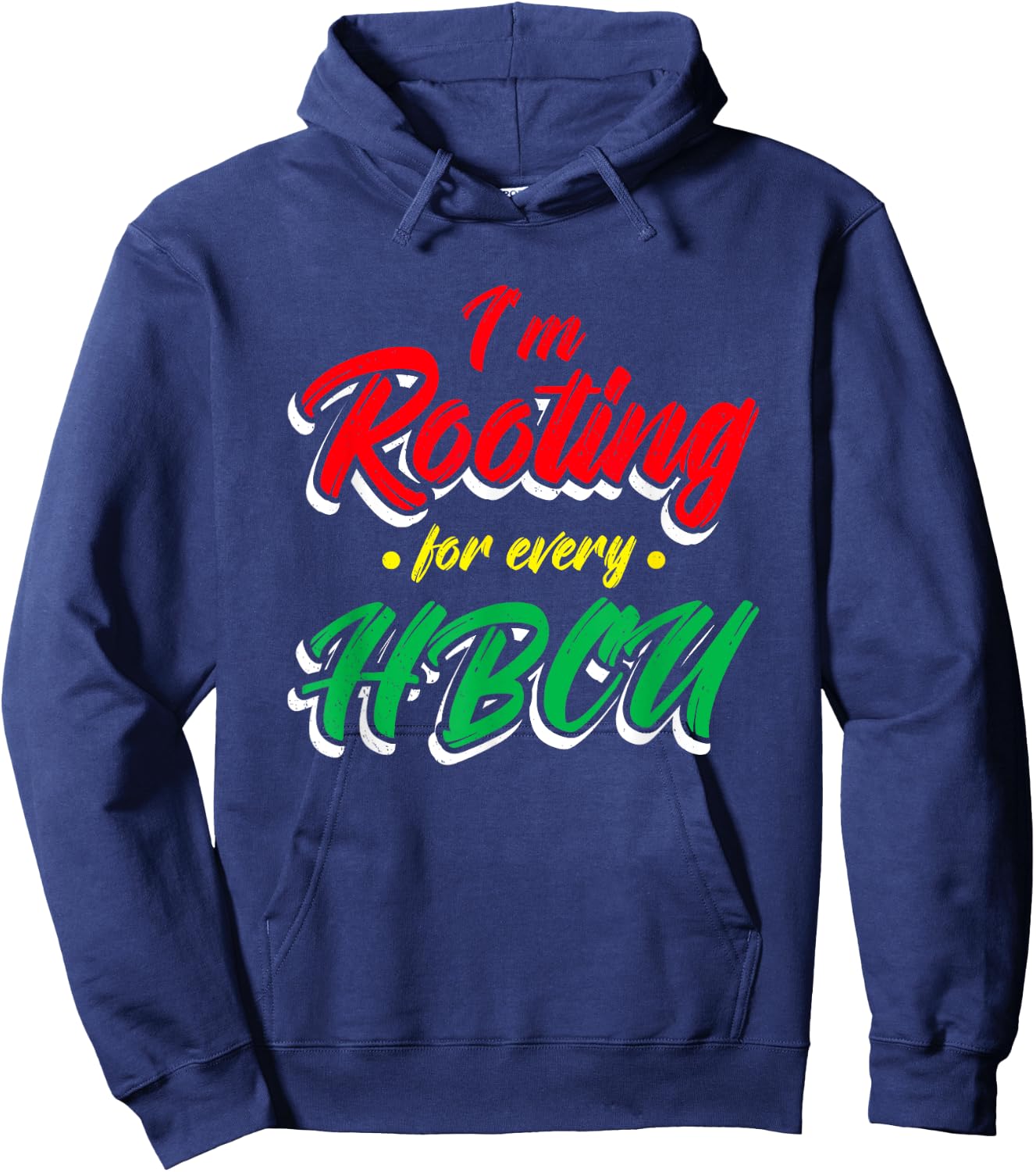 HBCU Black History Month I'm Rooting For Every HBCU Hoodie - Hoodie | Navy