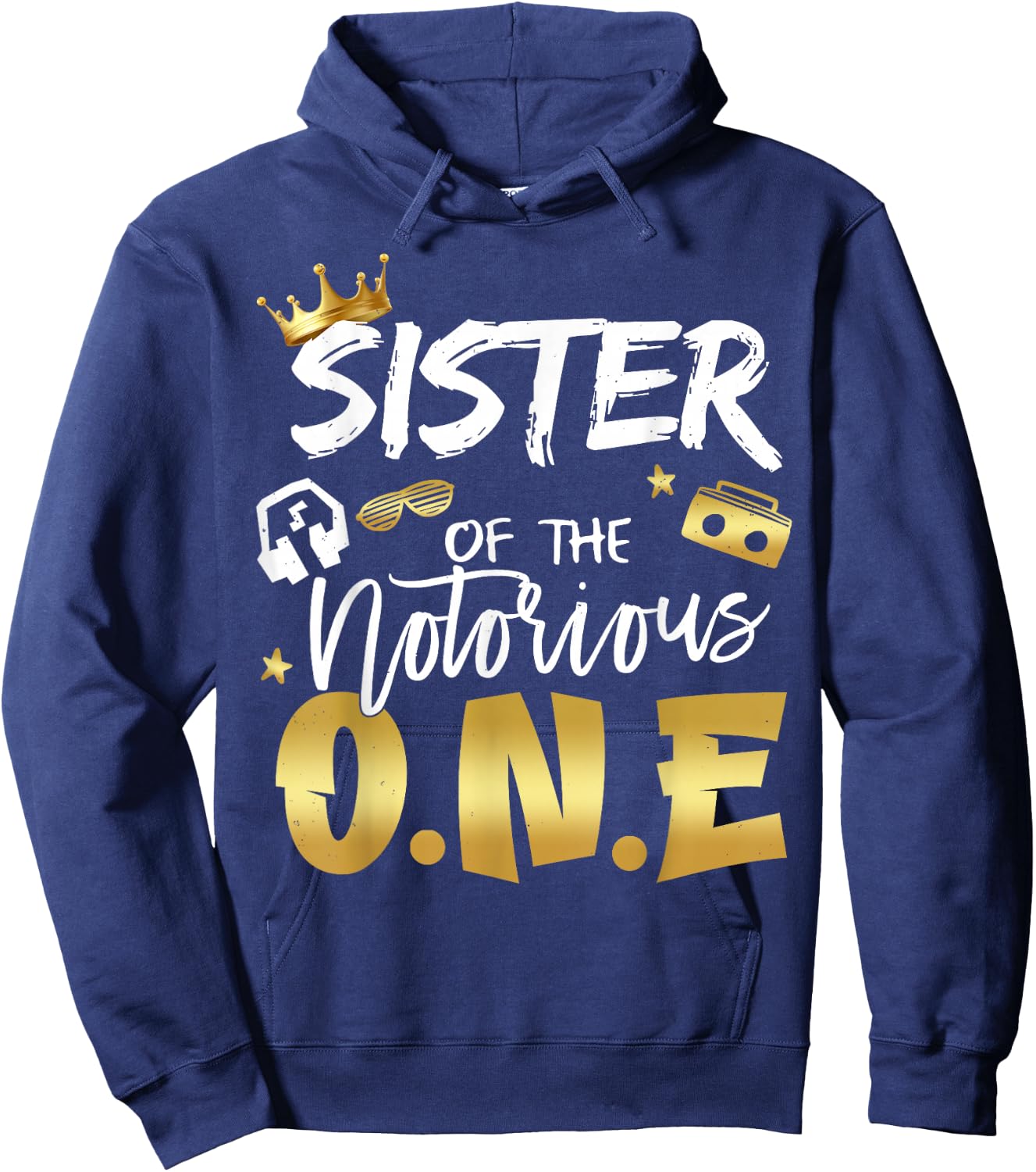Sister Of The Notorious One Old School 1st Hip Hop Birthday Hoodie - Hoodie | Navy