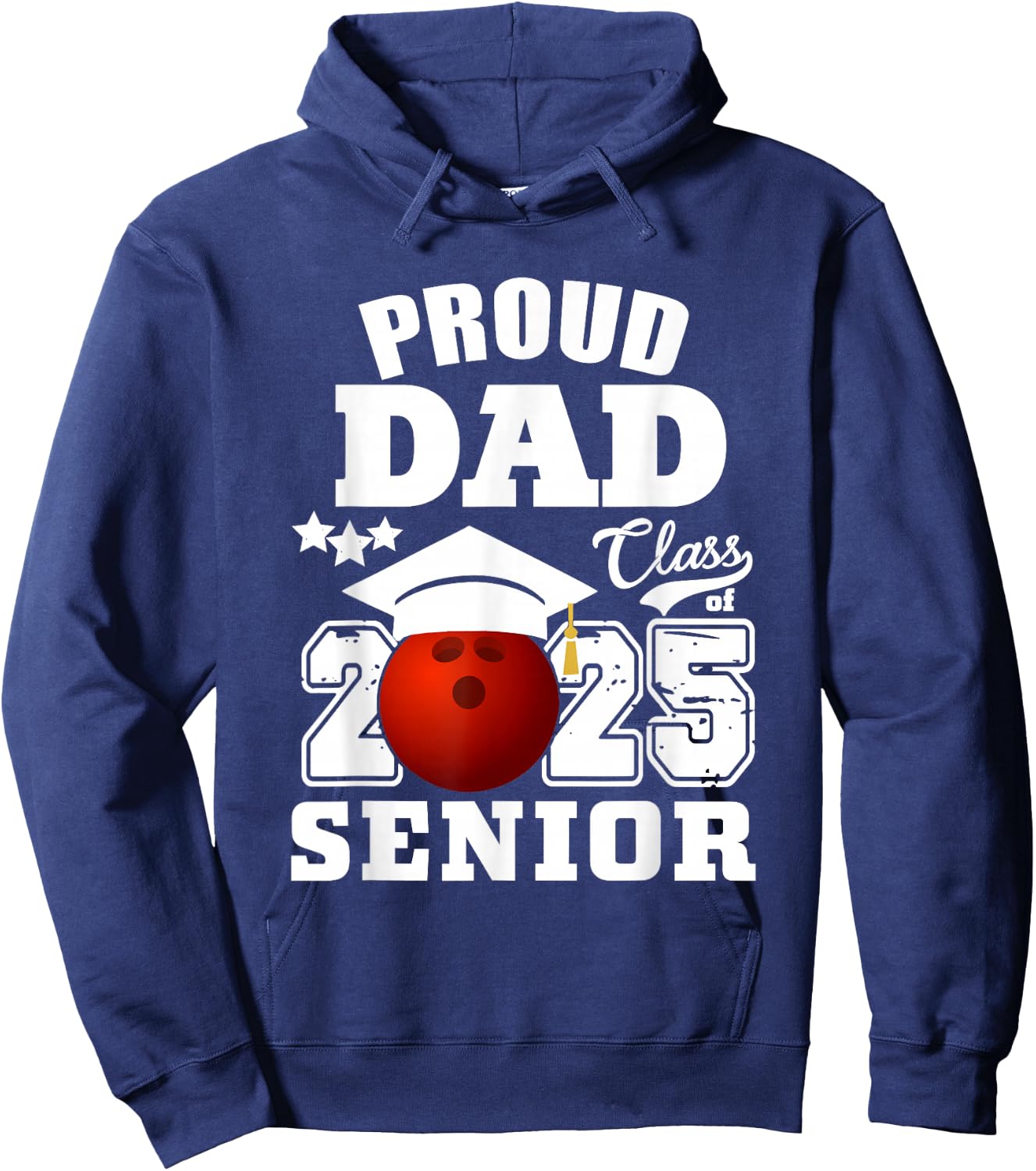 Senior 2025 Proud Dad of a Class Of 2025 Bowling Graduate Hoodie - Hoodie | Navy