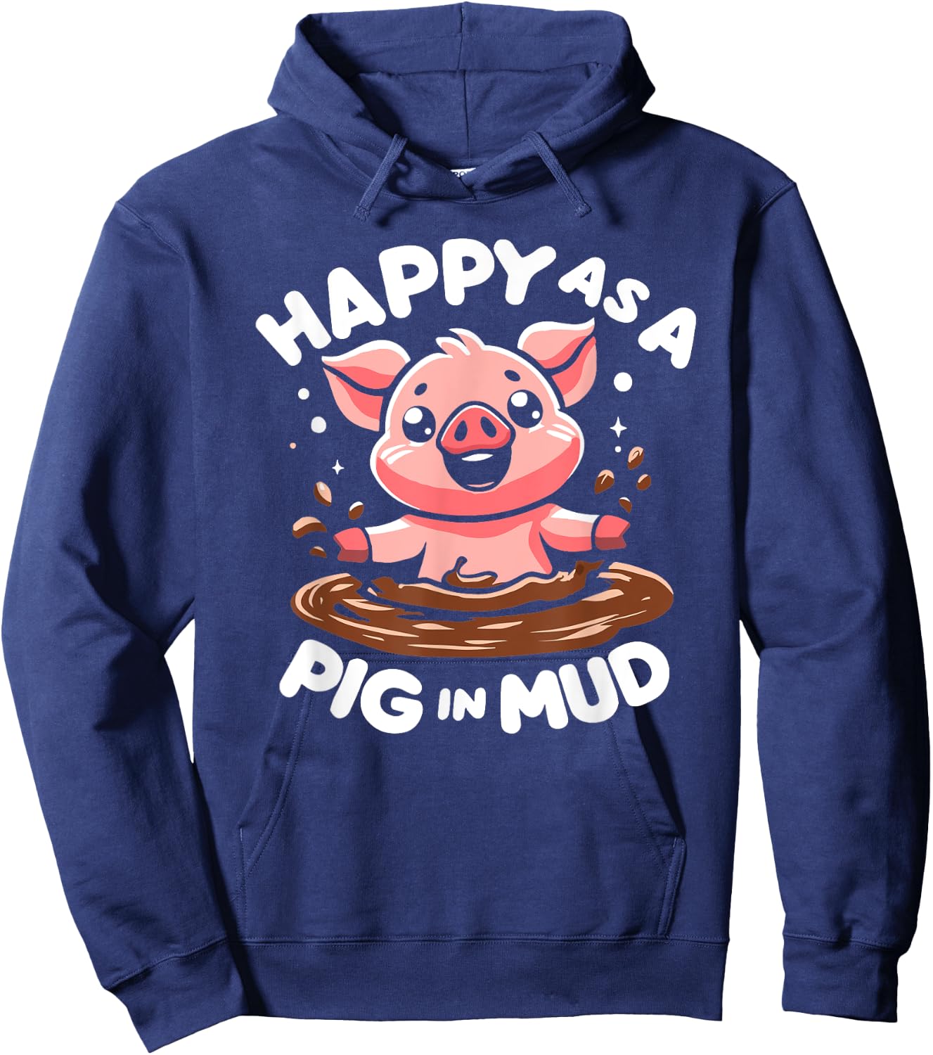 Funny Happy as A Pig in Mud Hoodie - Hoodie | Navy