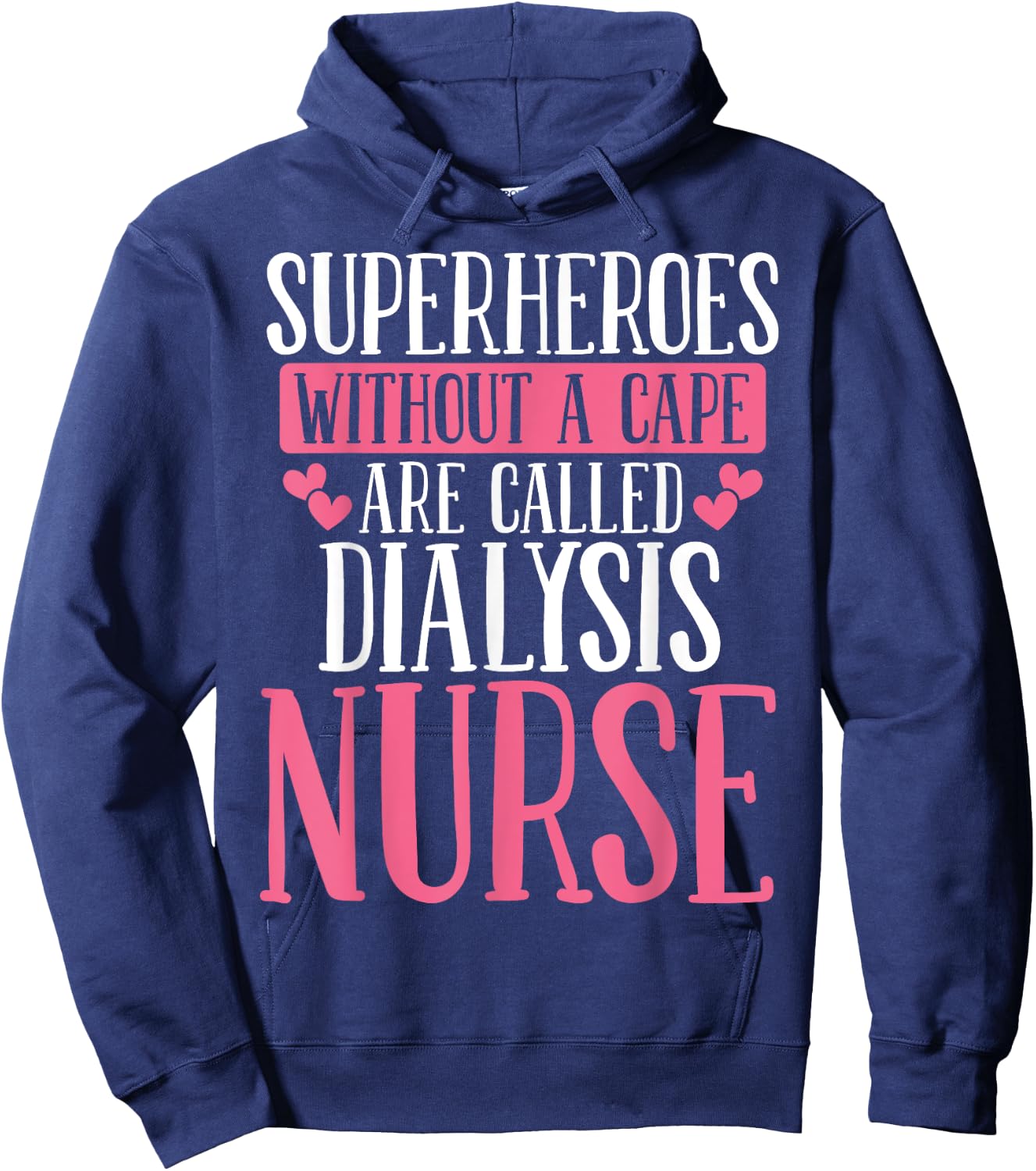 Dialysis Nurse Superhero Nephrology Tech Appreciation Week Hoodie - Hoodie | Navy
