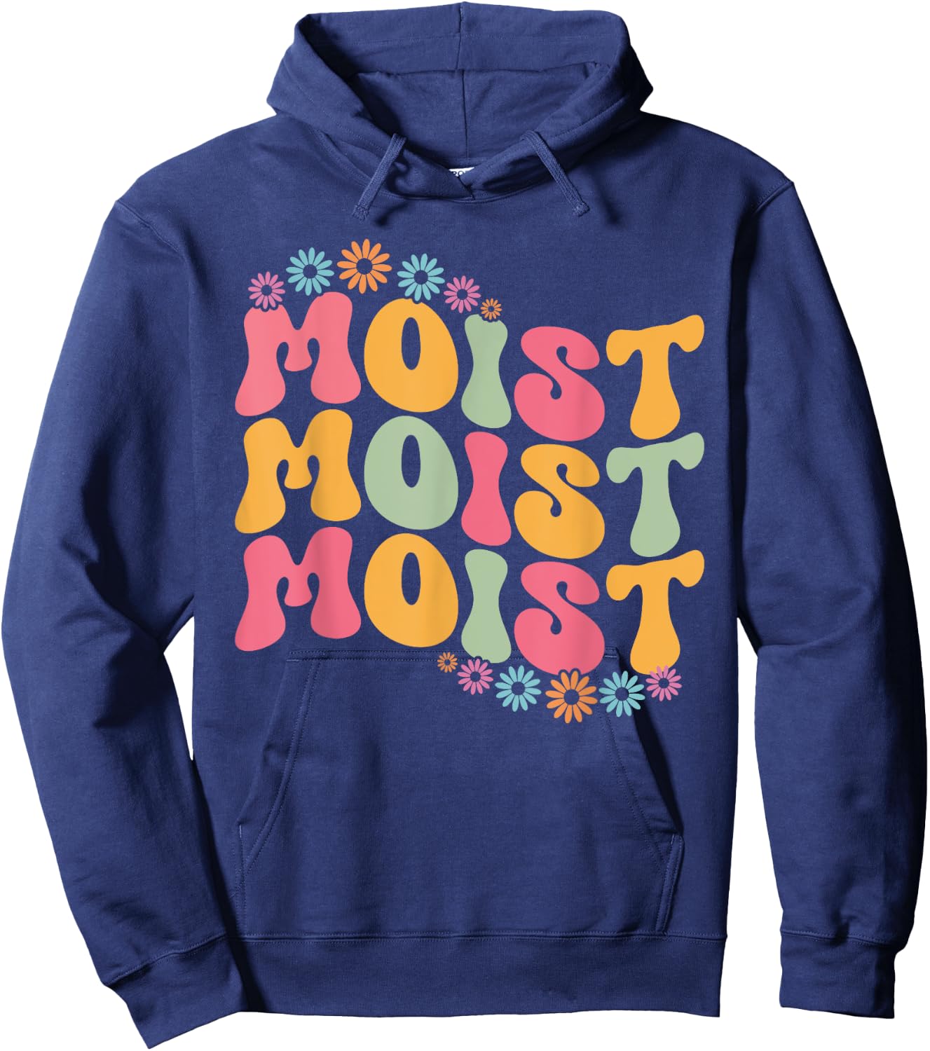 Moist Funny Meme Offensive Weird Cool Hilarious Humorous Hoodie - Hoodie | Navy