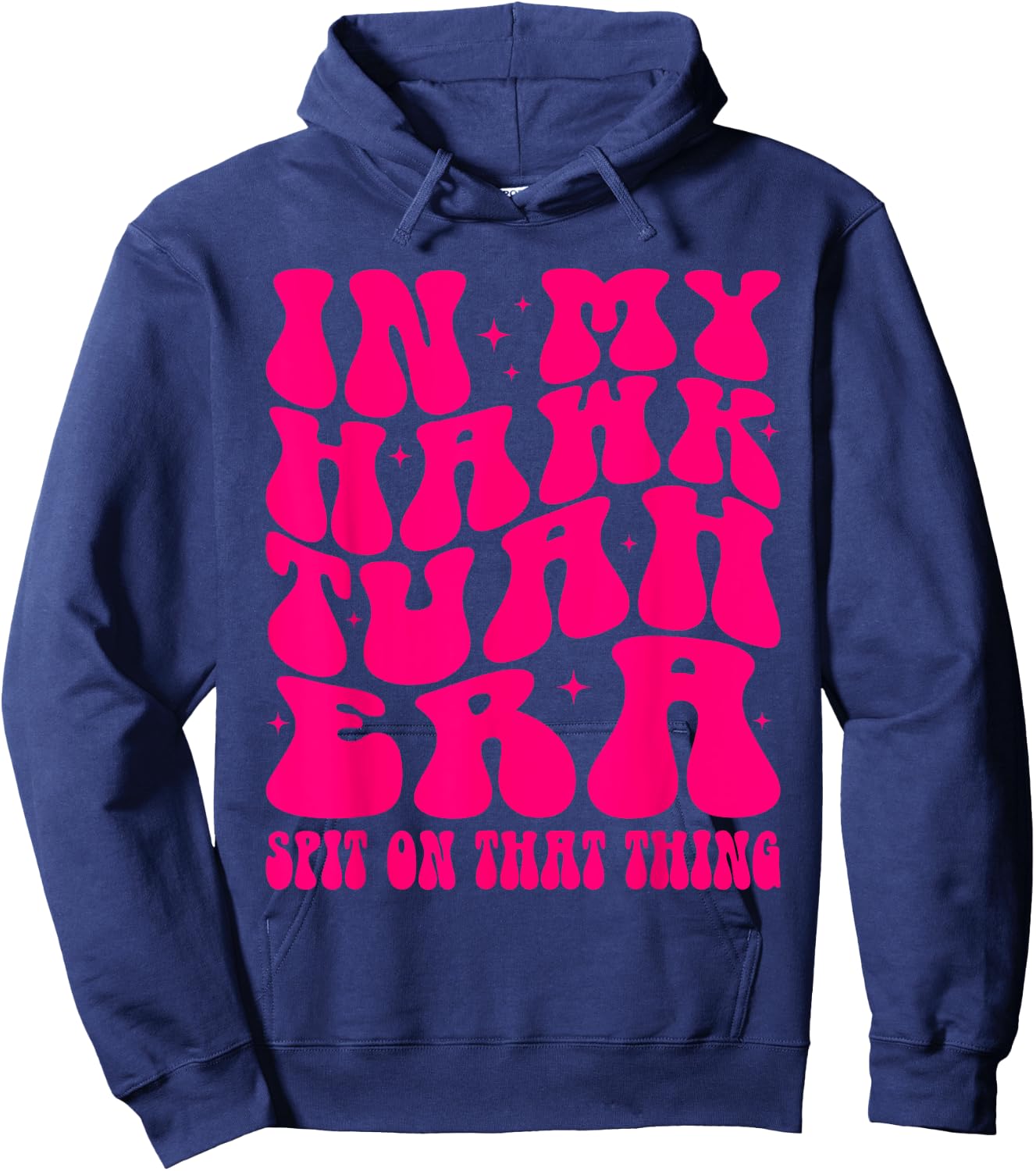 In My Hawk Tuah Era Spit On That Thing Retro Viral Saying Hoodie - Hoodie | Navy