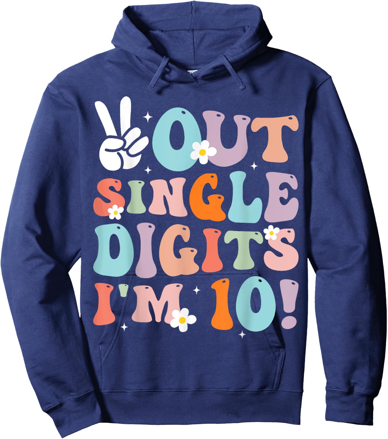Peace Out Single Digits I'm 10 Digits Groovy Birthday Girls Hoodie - Hoodie | Navy