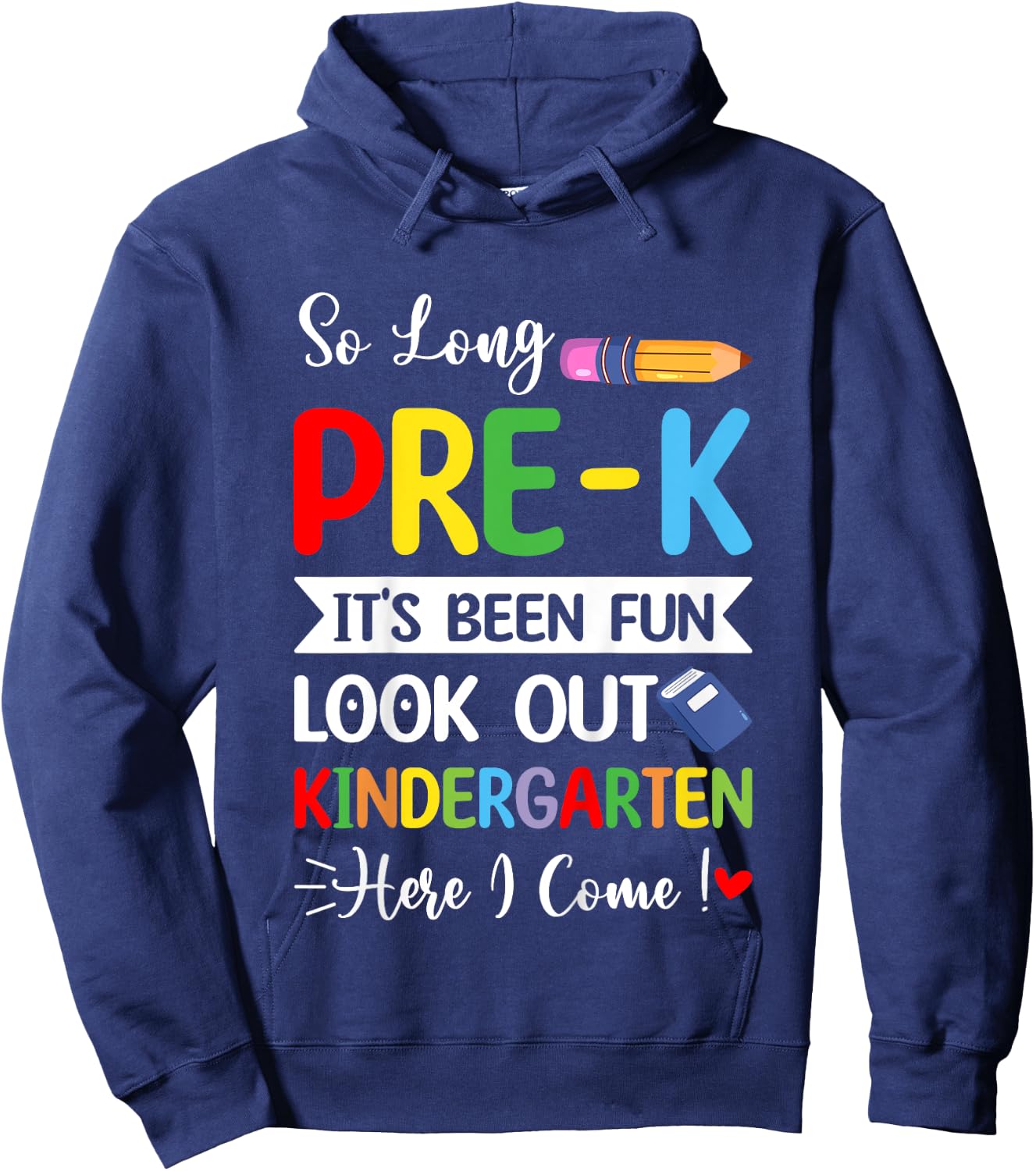 So Long Pre-K Kindergarten Here I Come Last Day Of Preschool Hoodie - Hoodie | Navy