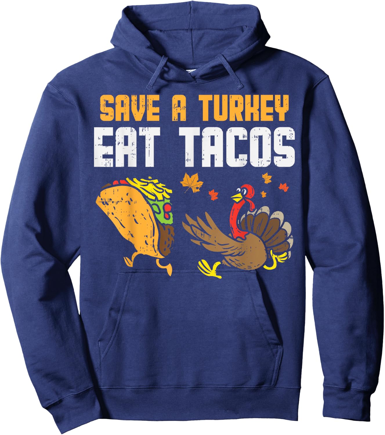 Save Turkey Eat Tacos Mexican Funny Thanksgiving Day Gift Hoodie - Hoodie | Navy