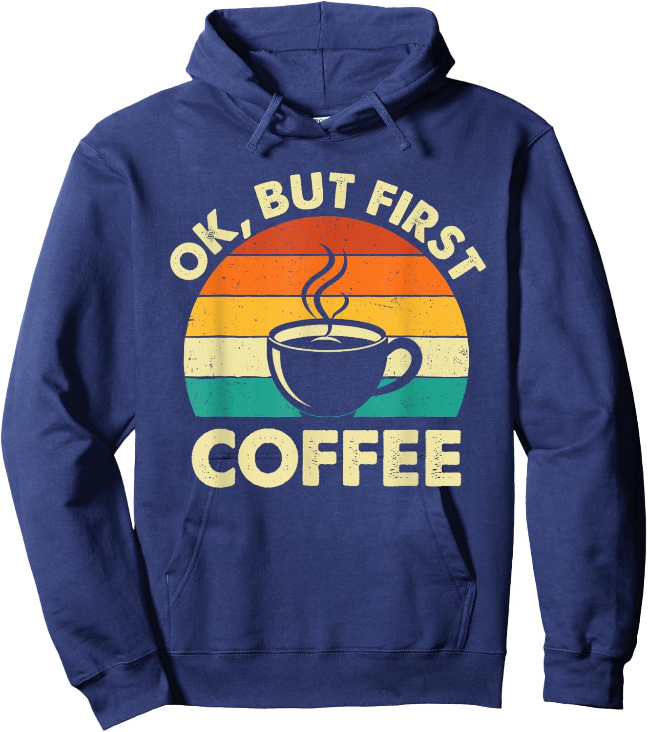 OK But First Coffee - Coffee Lover Caffeine Lover Breakfast Hoodie - Hoodie | Navy