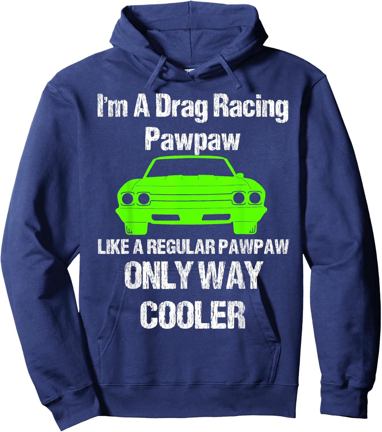 Vintage Drag Racing Shirt Im a drag racing pawpaw Hoodie - Hoodie | Navy