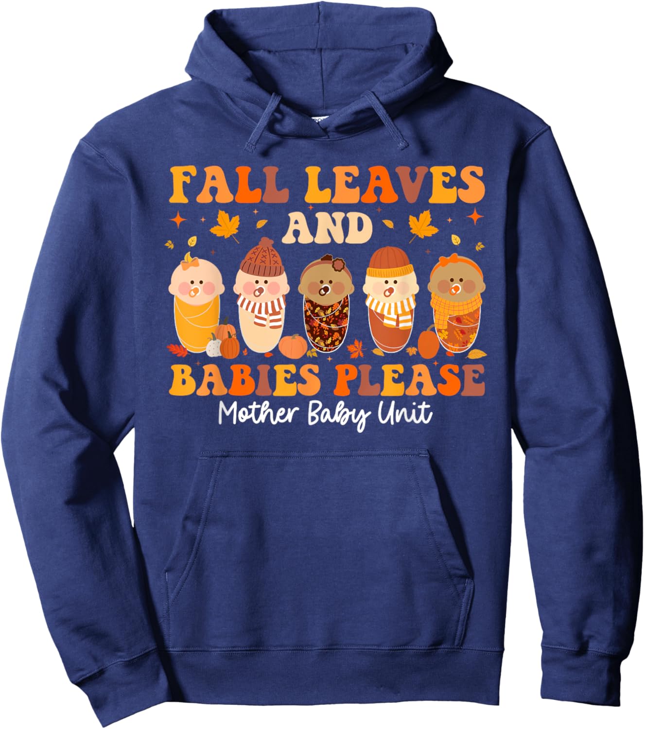 Fall Leaves & Babies Please Mother Baby Unit Thanksgiving Hoodie - Hoodie | Navy